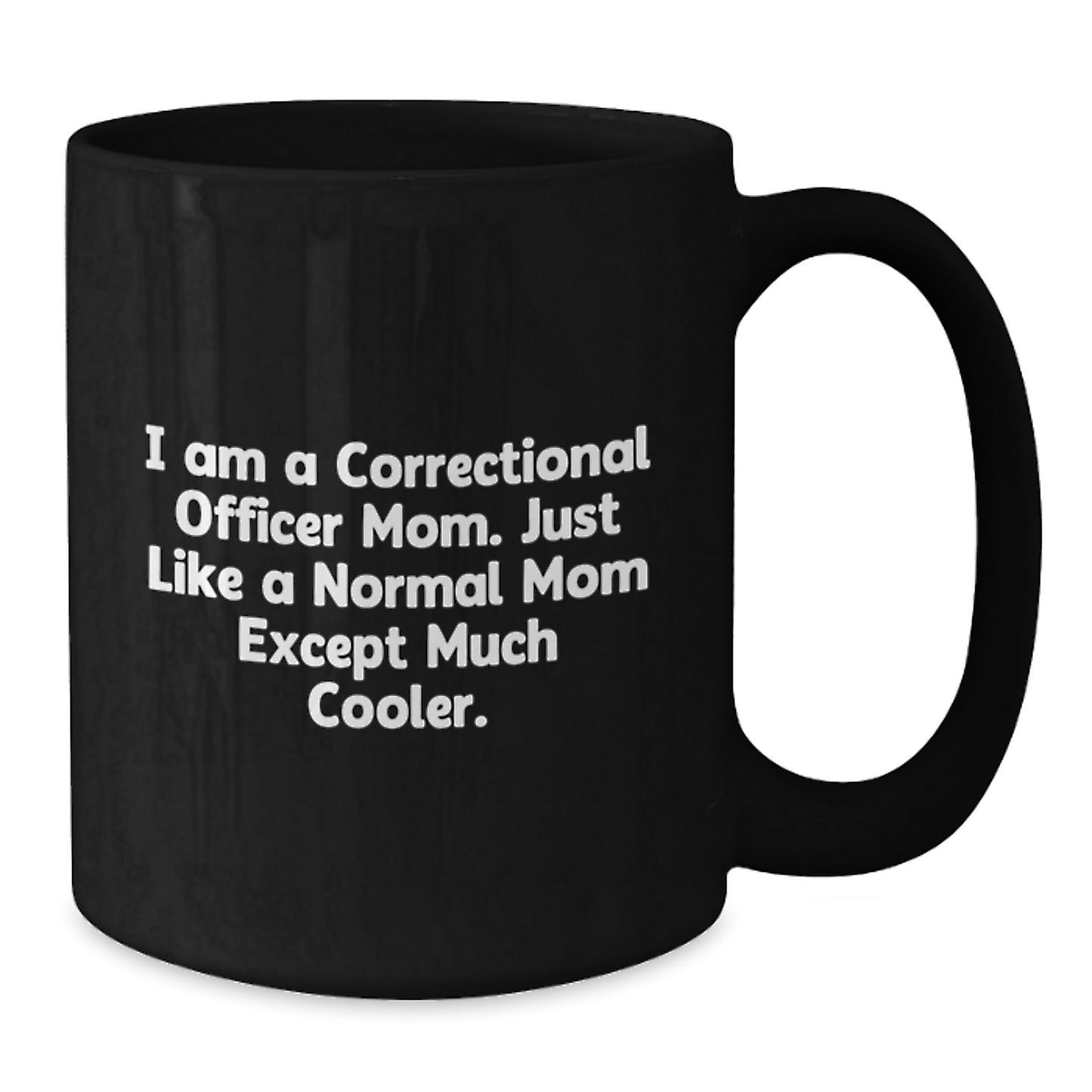 Funny Correctional Officer Gifts for Correctional Officer Mom, Black Coffee Mug for Correctional Officer Women, Valentine's Unique Gifts from Men to Correctional Officer Women - Additional