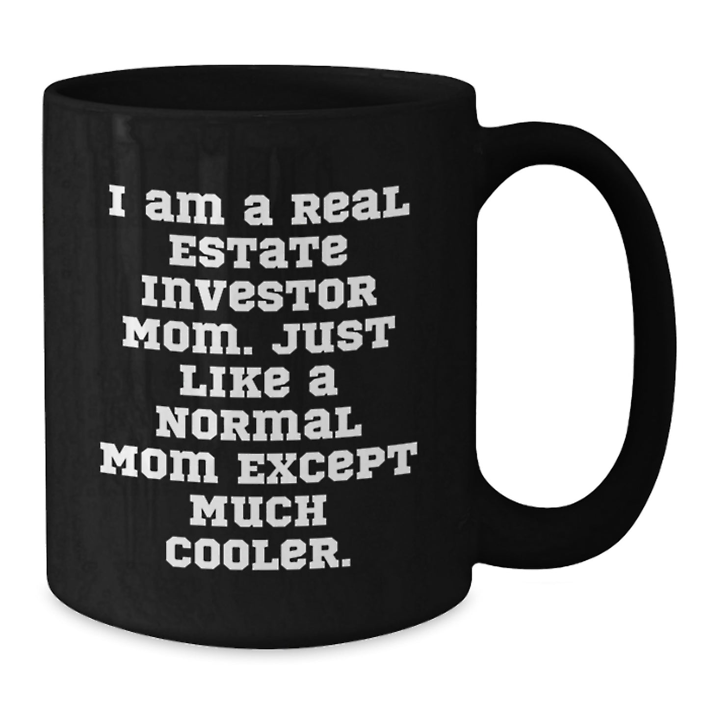 Gifts from Real Estate Investor Moms - Funny Quote Black Coffee Mug, Real Estate Investor Gifts for Men, Graduation Unique Gifts for Him - Additional