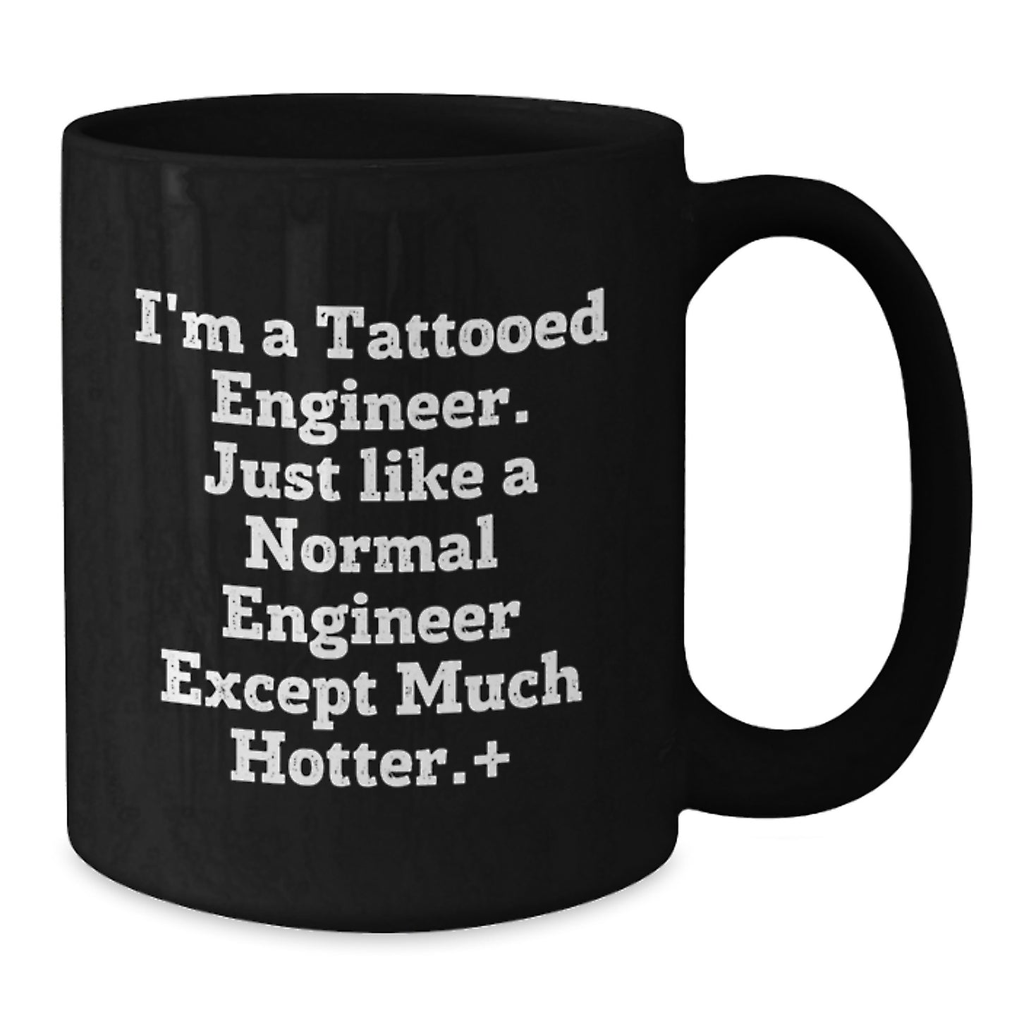 Funny Engineer Gifts for Men - I'm A Tattooed Engineer Black Coffee Mugs - Unique Mother's Day Unique Gifts from Friends - Additional