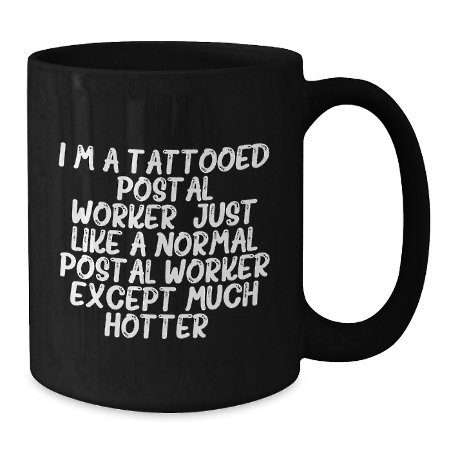 Funny Postal Worker Gifts for Men from Friends - Black Coffee Mug with I'm A Tattooed Postal Worker Hotter Quote - Additional