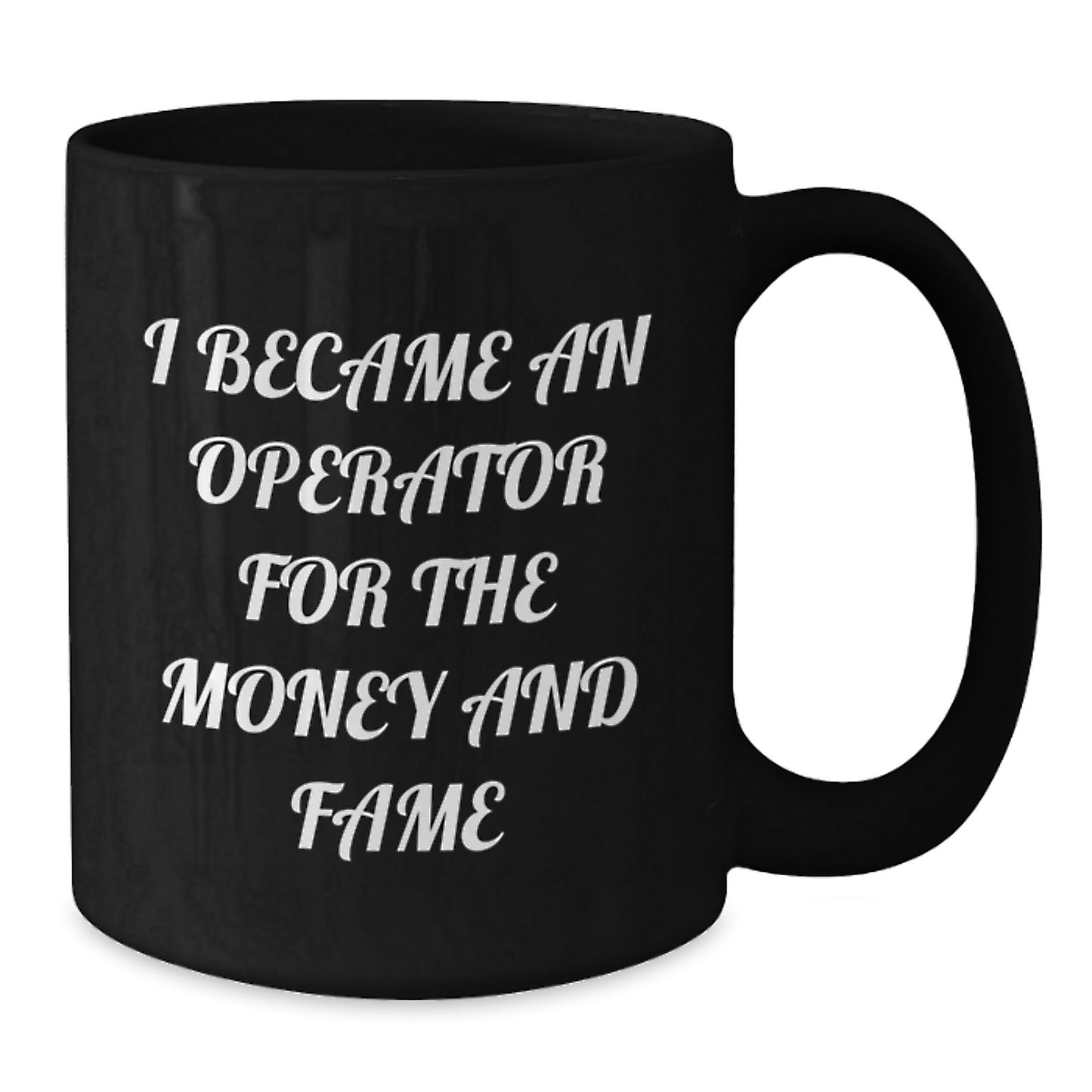 Funny Operator Quotes Black Coffee Mug Gifts for Mother's Day - Operator Gifts for Her by Friends, Family, or Men - Additional