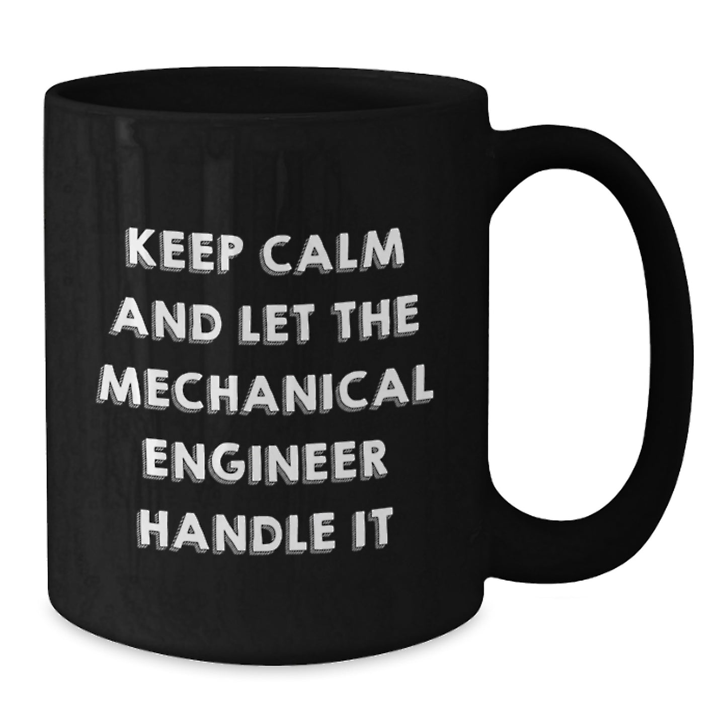 Funny Mechanical Engineer Gifts for Men - Valentine's Unique Gifts from Friends and Family - Black Coffee Mug with 'Keep Calm And Let The Mechanical Engineer Handle It' Quote - Additional
