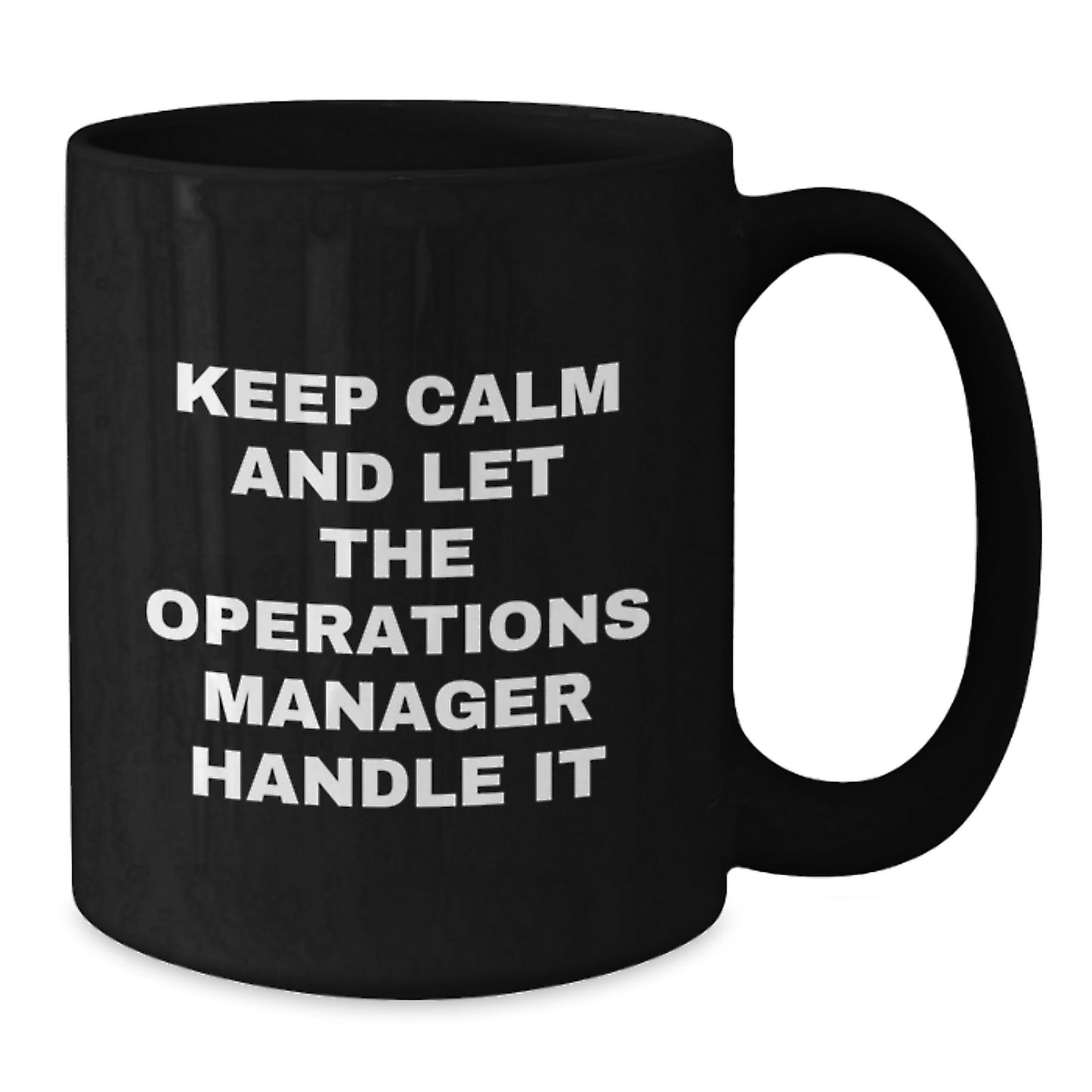 Funny Operations Manager Gifts from Friends - Keep Calm And Let The Operations Manager Handle It Black Coffee Mug for Mother's Day Unique - Additional