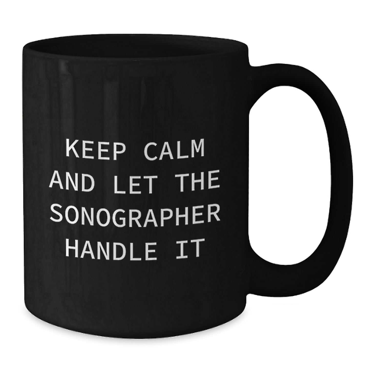 Funny Sonographer Gifts from Mom - Let the Sonographer Handle It - Black Coffee Mug, Perfect for Mom on Mother's Day - Additional
