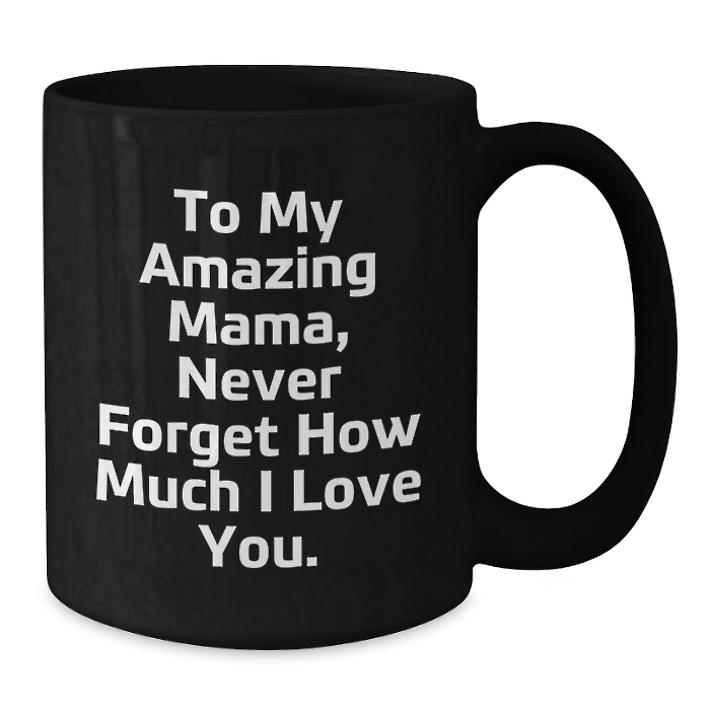 Funny Mama Black Coffee Mug Gifts from Men to My Amazing Mama, Valentine's Unique Gifts, Black Coffee Mug - Additional