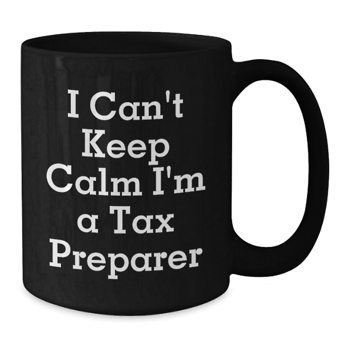 Funny Tax Preparer Gifts from Men, Unique Black Coffee Mug for Tax Preparer on Father's Day, 'I Can't Keep Calm I'm A Tax Preparer' - Additional