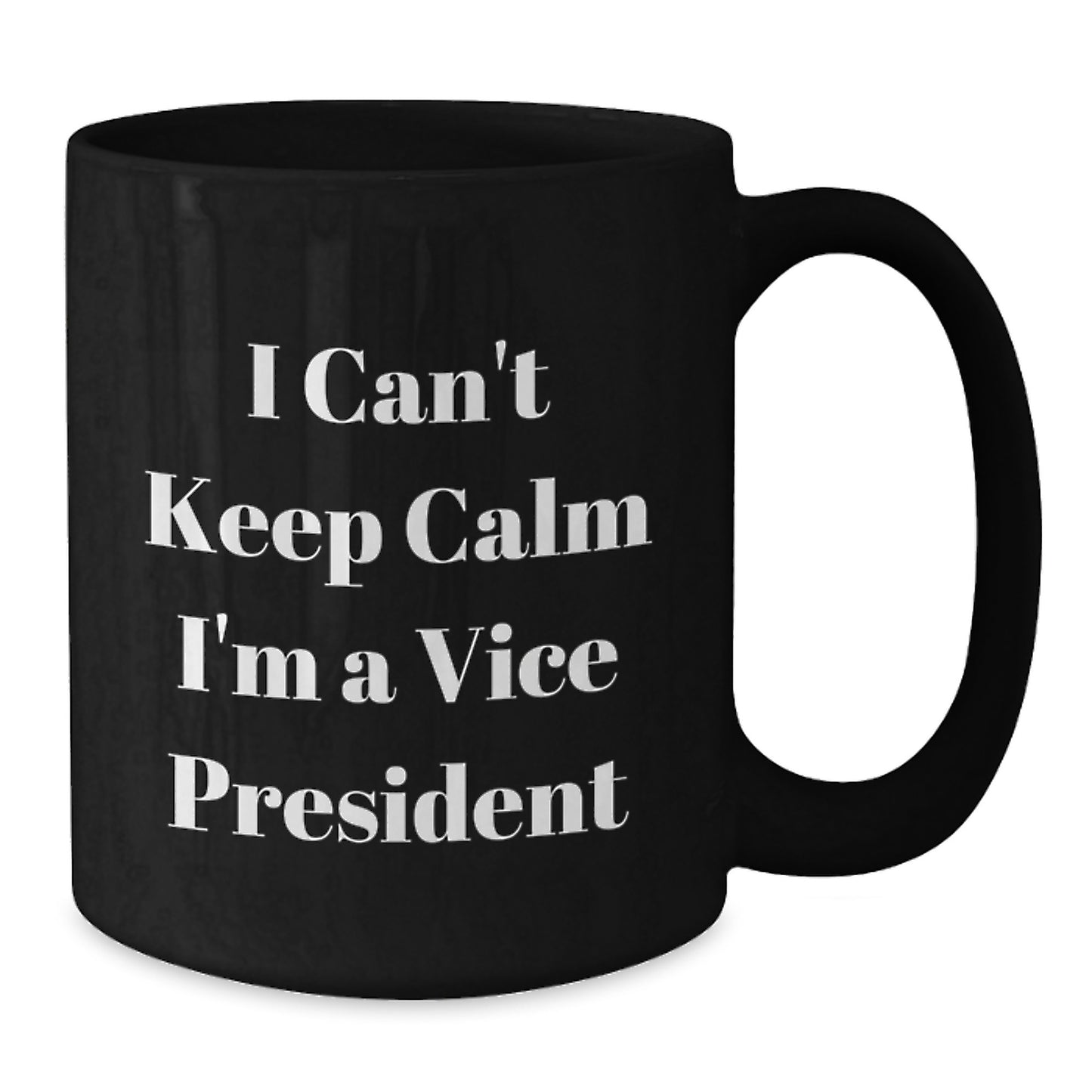 Funny Vice President Quotes Gifts for Dad Black Coffee Mug, I'm A Vice President Inspired Mug, Father's Day Unique Gifts from Family - Additional