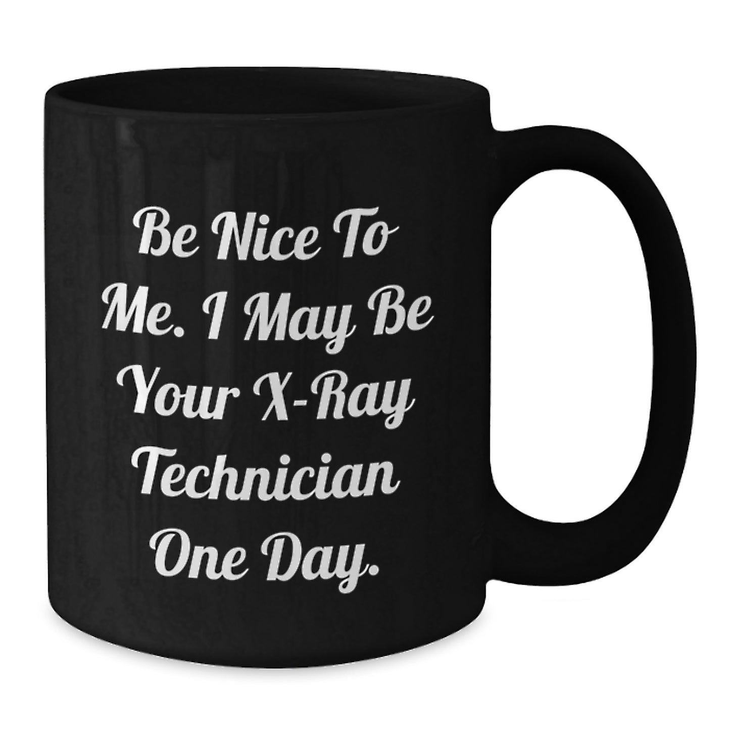 Funny X-Ray Technician Quotes Black Coffee Mug Gifts from Family to X-Ray Technician - Additional