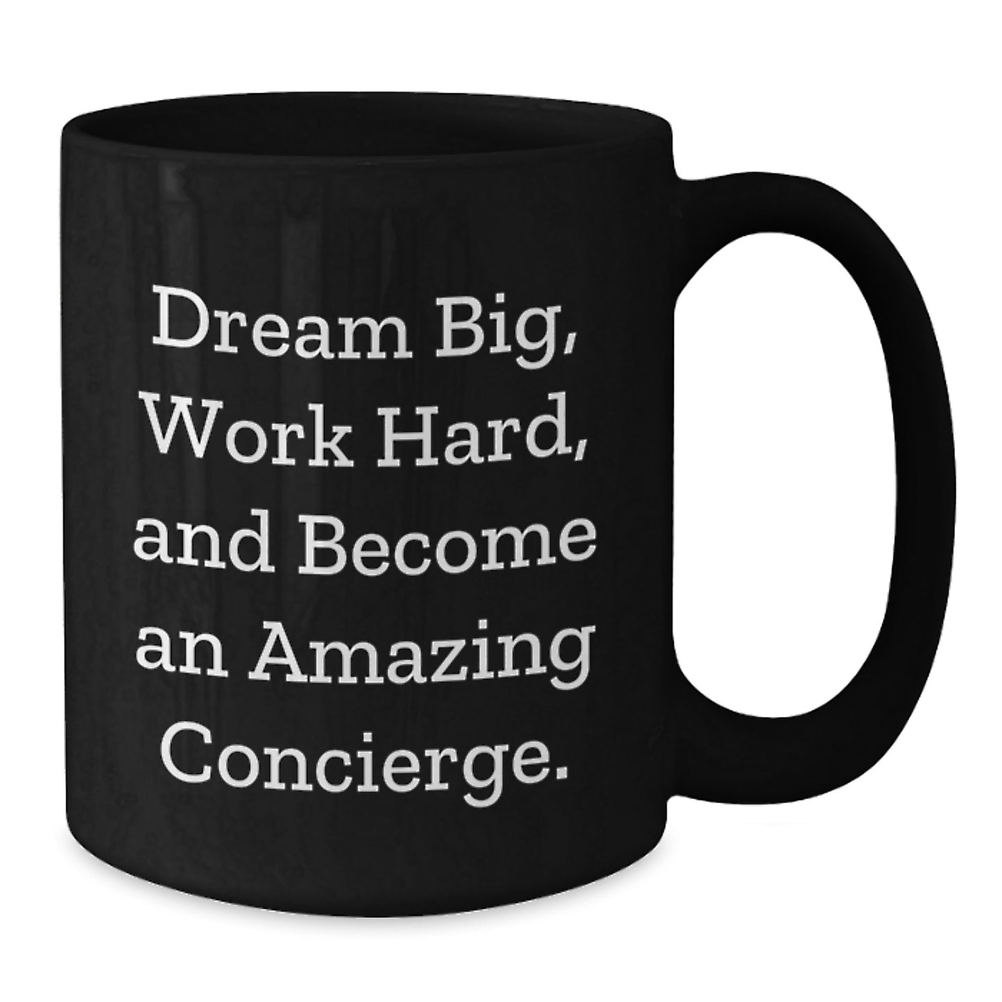 Dream Big Funny Concierge Gifts Black Coffee Mug Graduation Unique - Additional