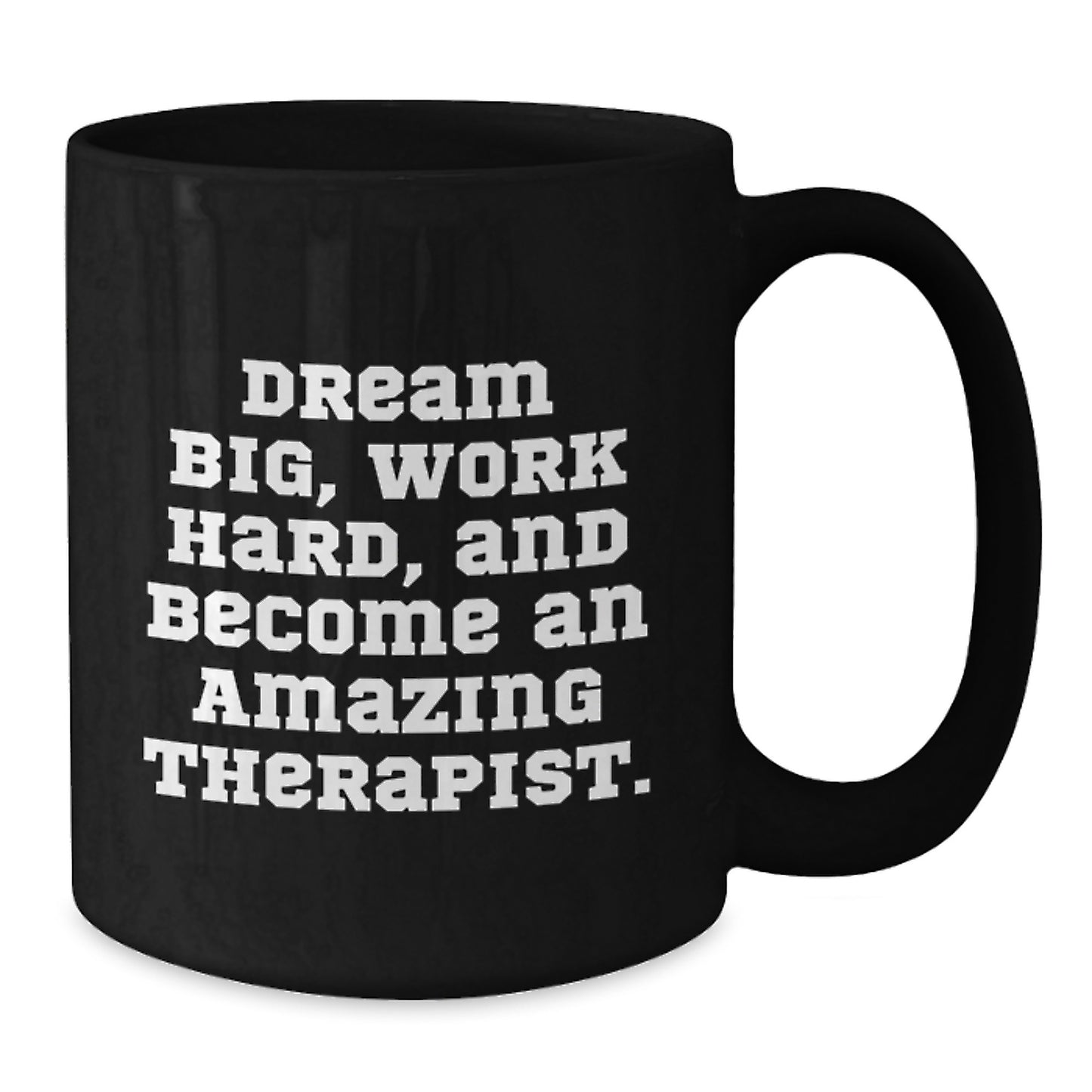 Therapist Gifts from Men, Funny Inspirational Quote Black Coffee Mug for Graduation Unique Gifts for Therapist - Additional