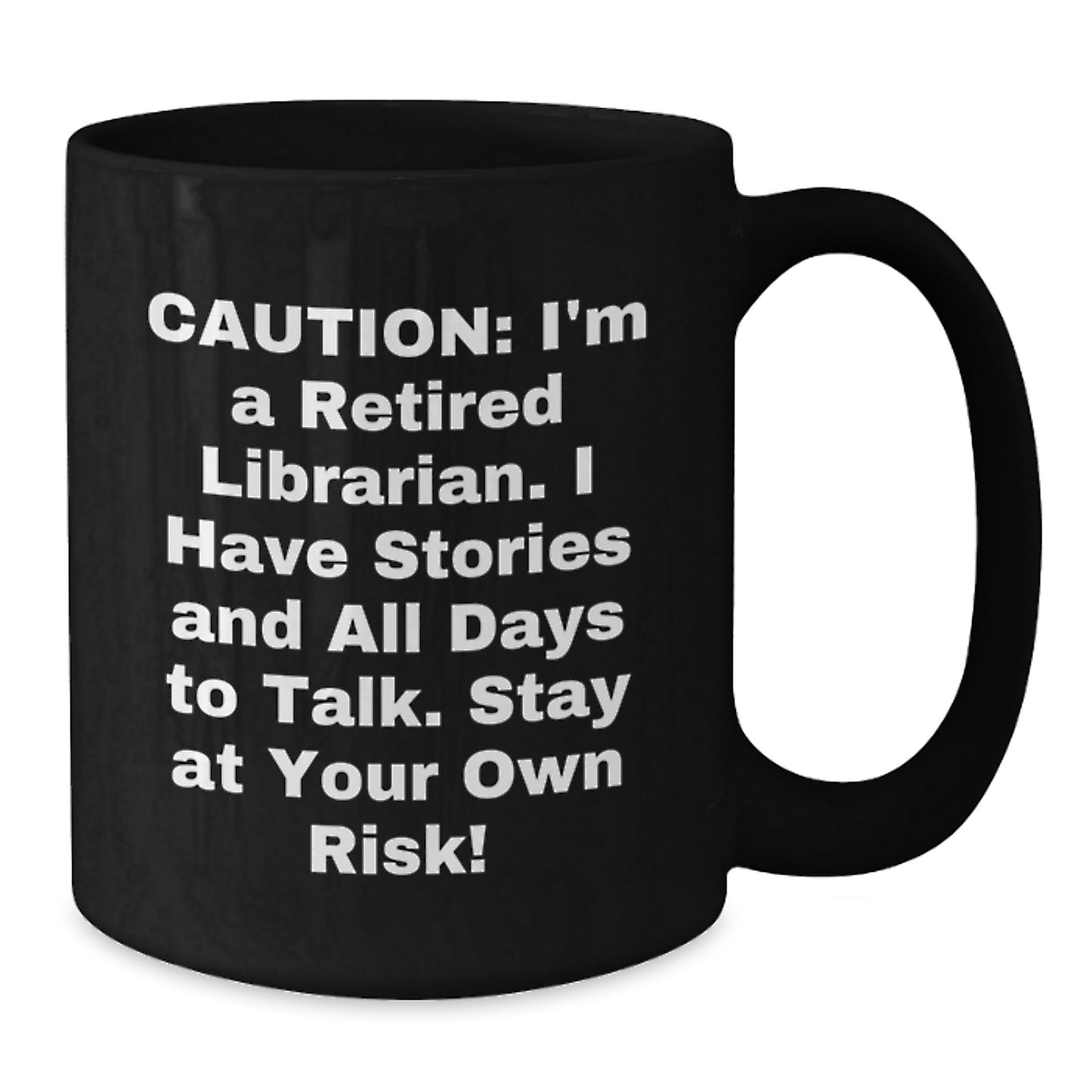 Funny Librarian Quotes Gift for Librarian - Unique Graduation Unique Gifts from Family to Librarian Friends - Black Coffee Mug 11oz or 15oz - Additional