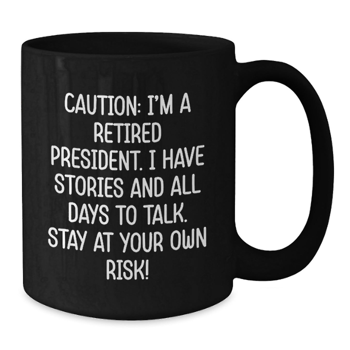 Funny President Gifts for Men - Caution I'm A Retired President Black Coffee Mug - Gift from Friends for President Graduation Unique - Additional