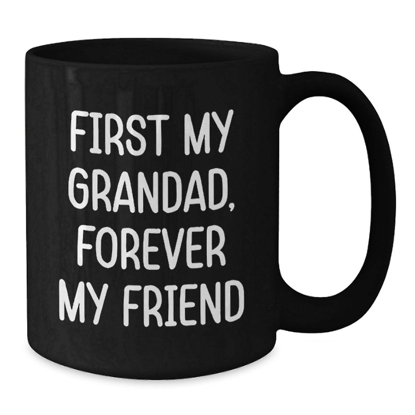 Funny Grandad Gifts from Men to Grandads on Valentine's Black Coffee Mugs with 'First My Grandad, Forever My Friend' - Additional