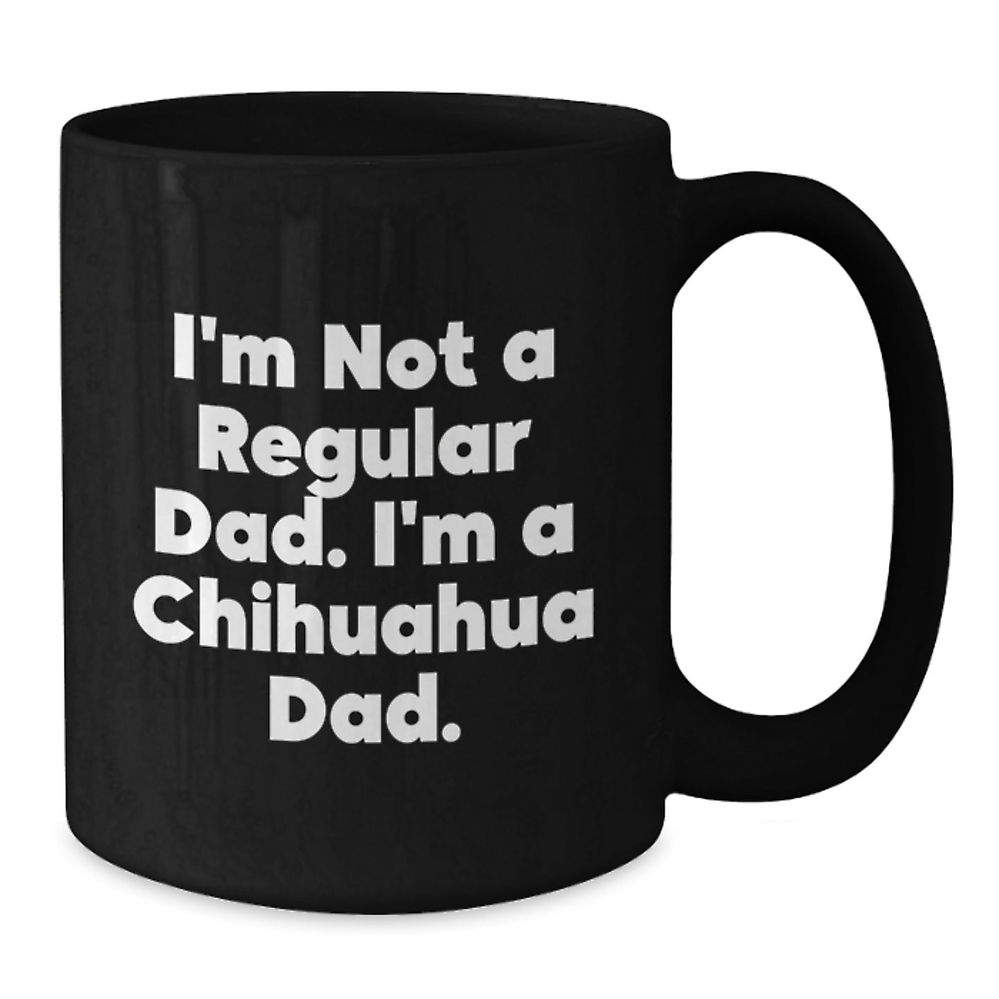Funny Chihuahua Dog Dad Gifts, Chihuahua Dad Graduation Unique, Black Coffee Mug I'm A Chihuahua Dad - Additional