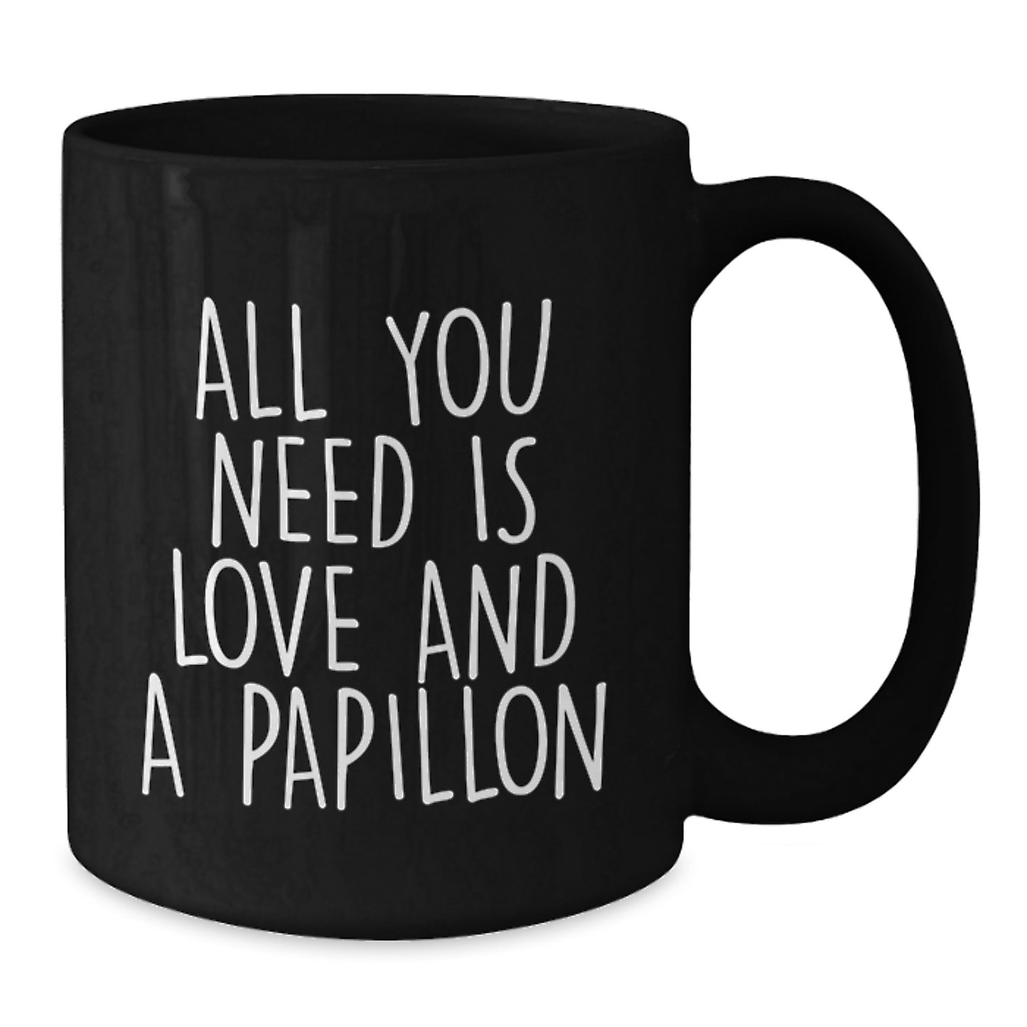 Funny Papillon Dog Gifts for Men Women Friends Family on Valentine's - Black Coffee Mug with 'All You Need Is Love And A Papillon' Quote - Additional