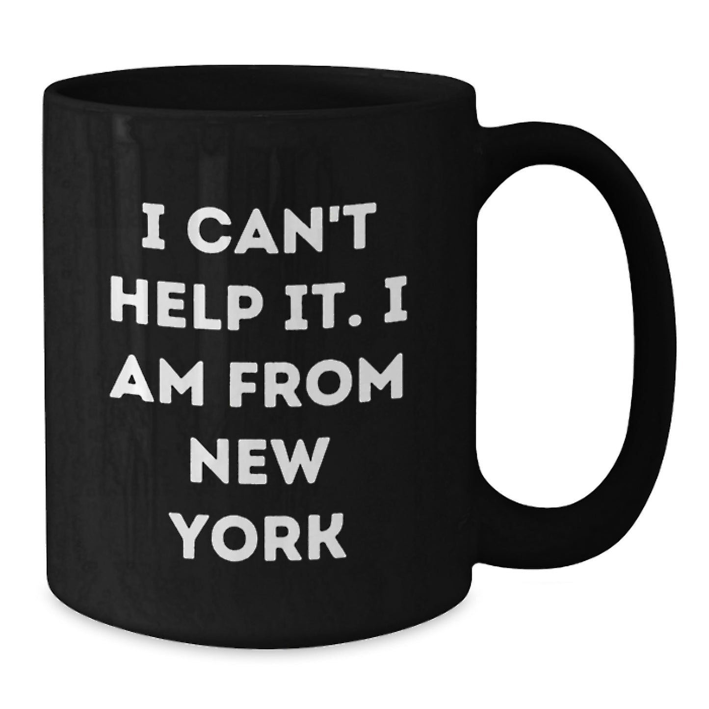 New York Inspiration Funny Coffee Mugs Gifts from Friends for New York Lovers, I Can't Help It. I Am From New York - Additional