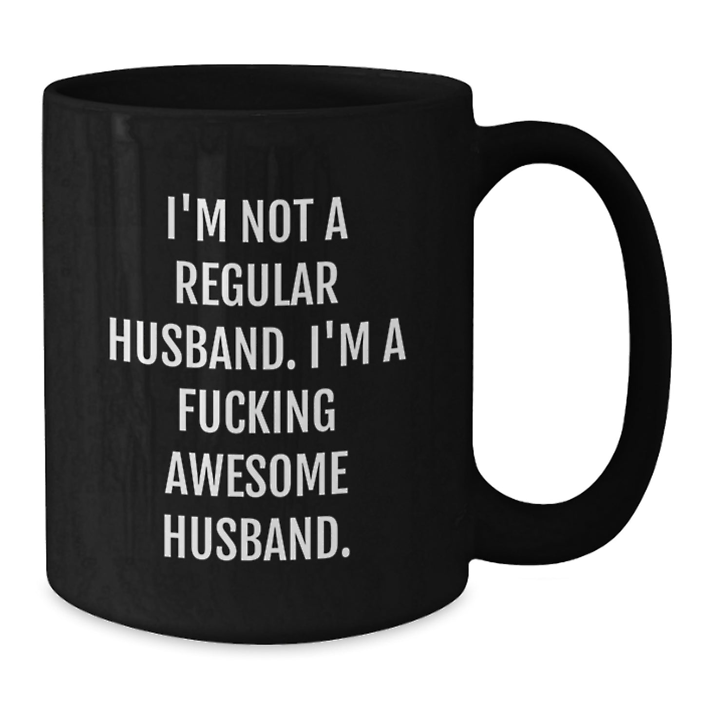 Funny Husband Gifts for Him, Gifts from Men, Unique Black Coffee Mug for Graduation Day, 'I'm Not A Regular Husband. I'm A F--king Awesome Husband.' - Additional