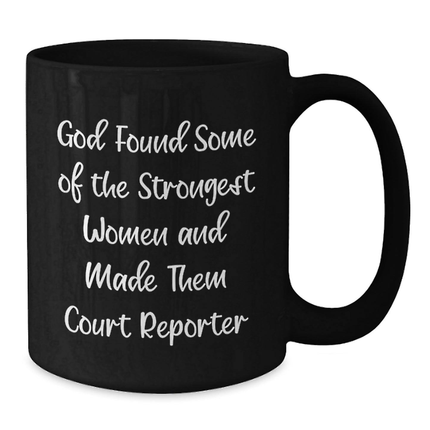 Funny Court Reporter Gifts for Women, Black Coffee Mug, 'God Found Some Of The Strongest Women And Made Them Court Reporter', Unique Graduation Unique Gifts from Friends and Family - Additional