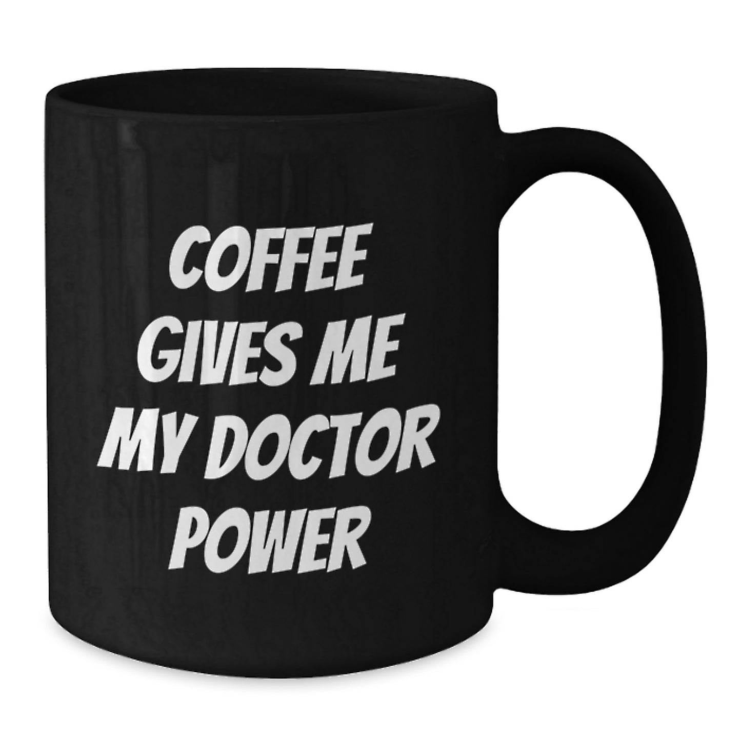 Funny Doctor Gifts for Him - Coffee Gives Me My Doctor Power Black Coffee Mug, Graduation Unique Gifts from Friends to Doctor - Additional