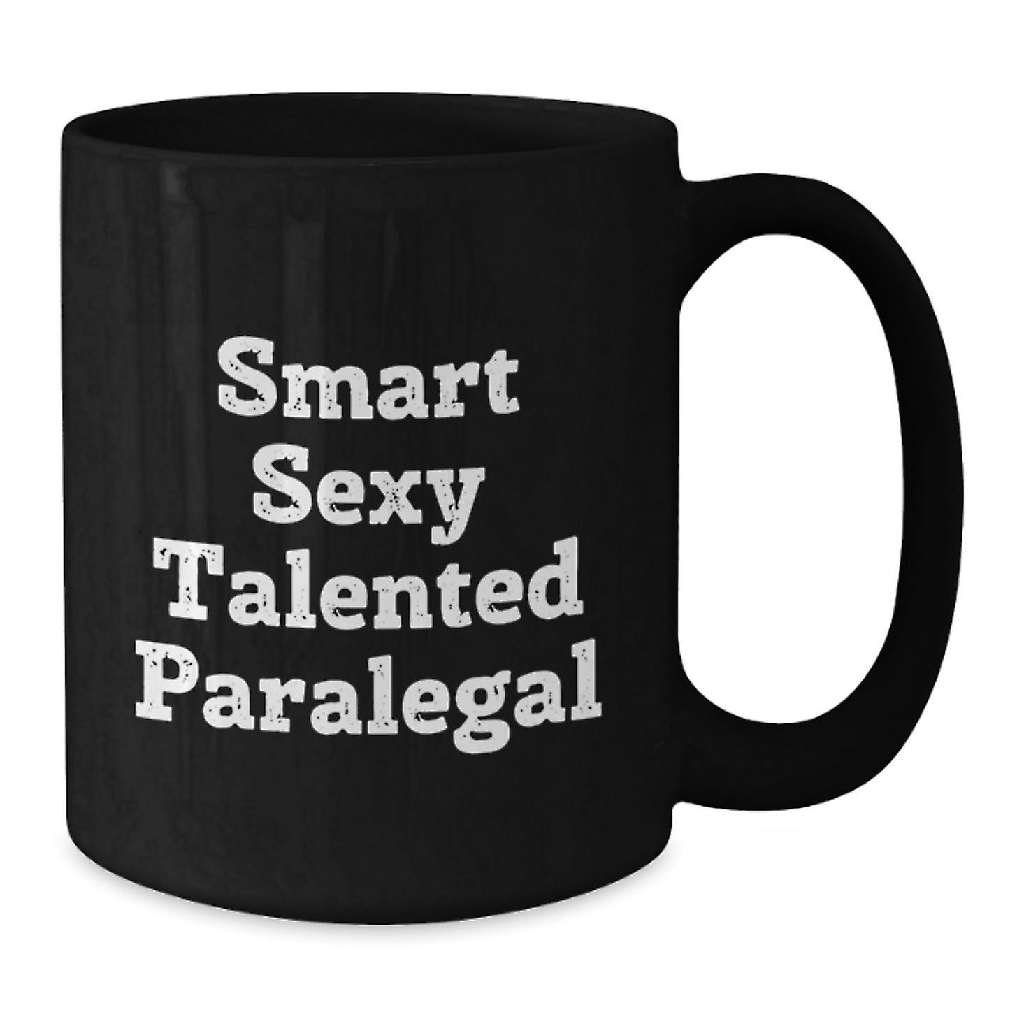 Funny Paralegal Gifts from Men to Friends for Valentine's - Smart Sexy Talented Paralegal Black Coffee Mug, 11oz/15oz - Additional
