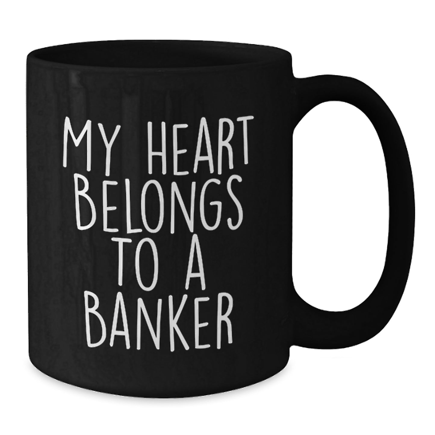 Funny Gifts from Friends for Banker, Black Coffee Mug with My Heart Belongs To A Banker Quote, 11oz or 15oz Graduation Unique - Additional