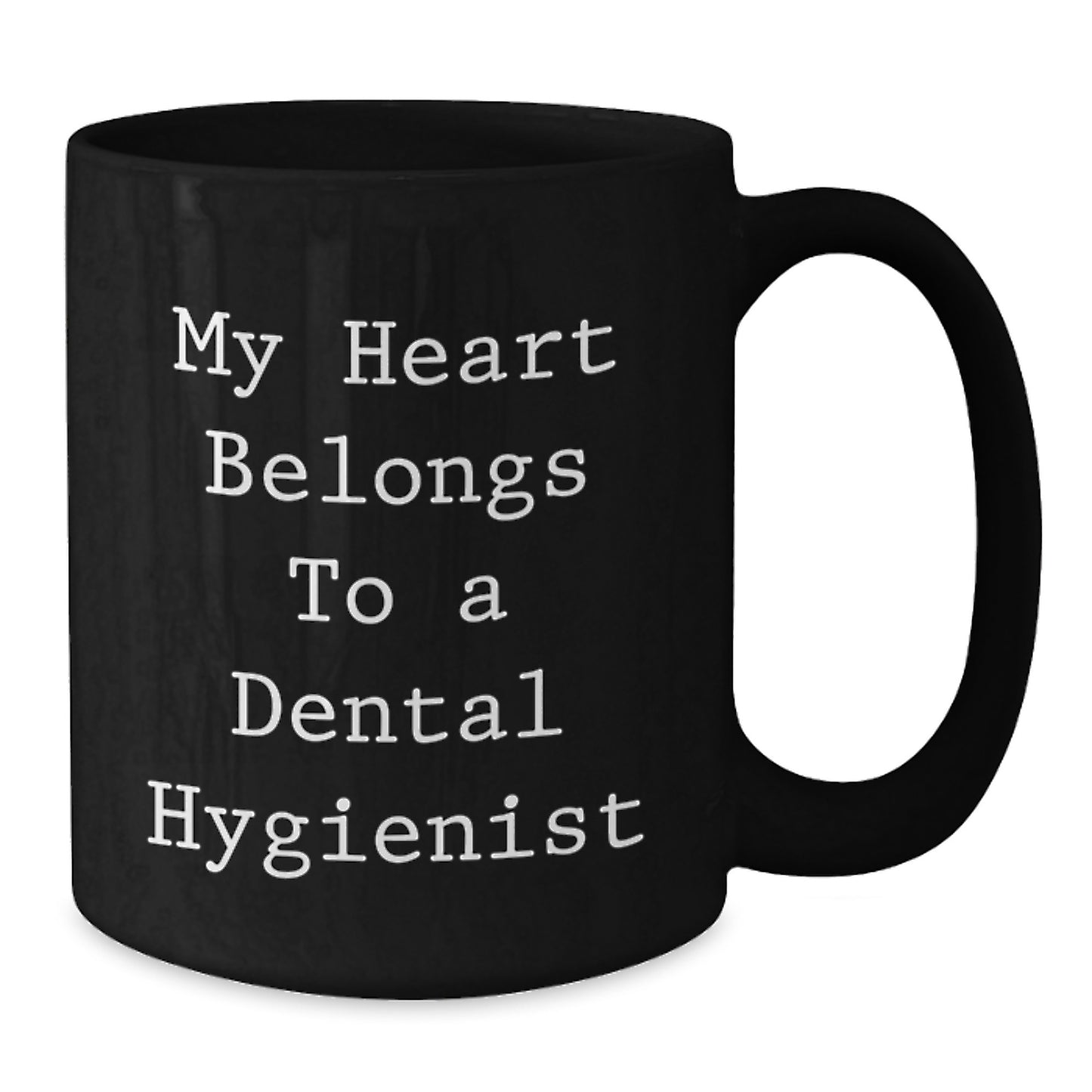 Funny Dental Hygienist Birthday Unique Gifts from Men to Women, Black Coffee Mug, My Heart Belongs To A Dental Hygienist - Additional