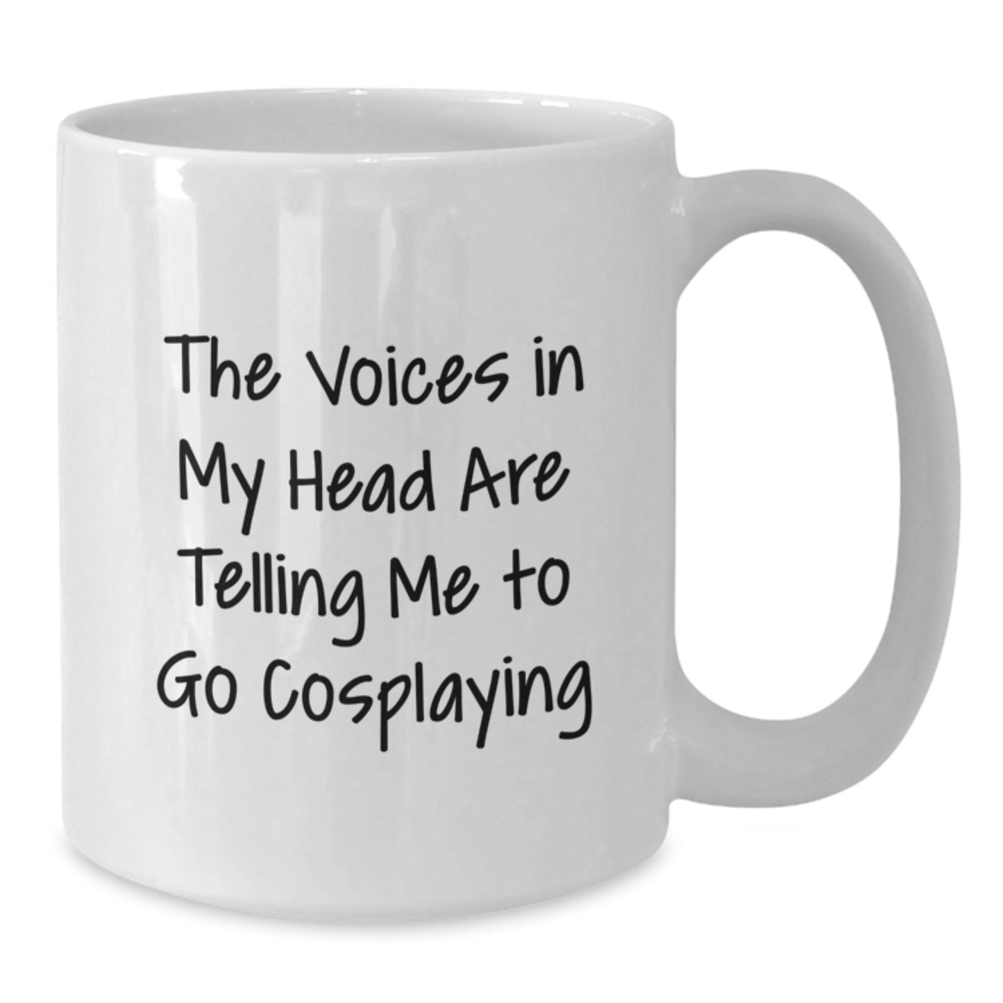 Funny Cosplaying Quotes Gifts from Friends for Valentine's White Coffee Mug - 11oz or 15oz Ceramic - Additional