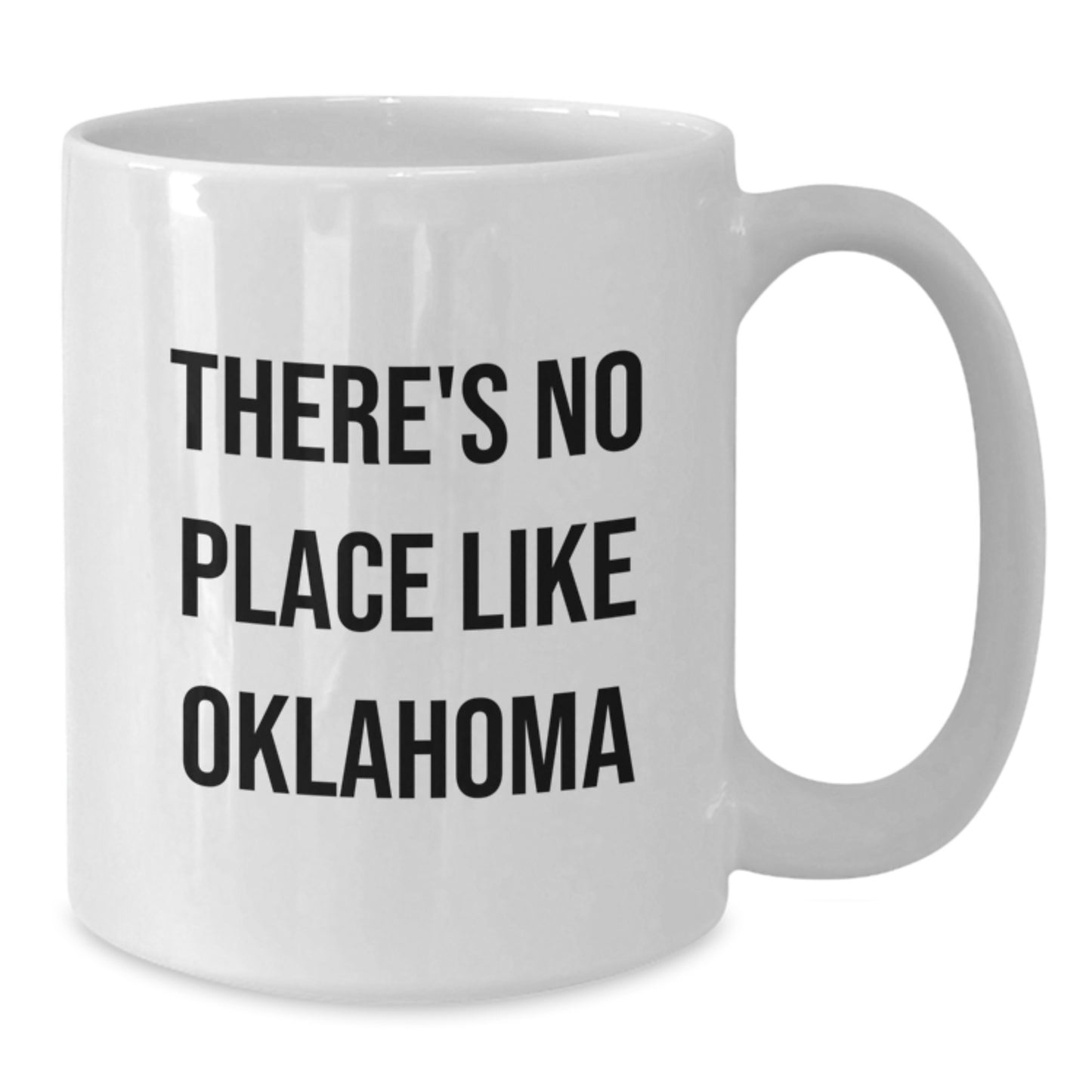 Oklahoma Gifts from Friends to Family, Funny 'There's No Place Like Oklahoma' White Coffee Mug for Graduation Unique Gifts - Additional