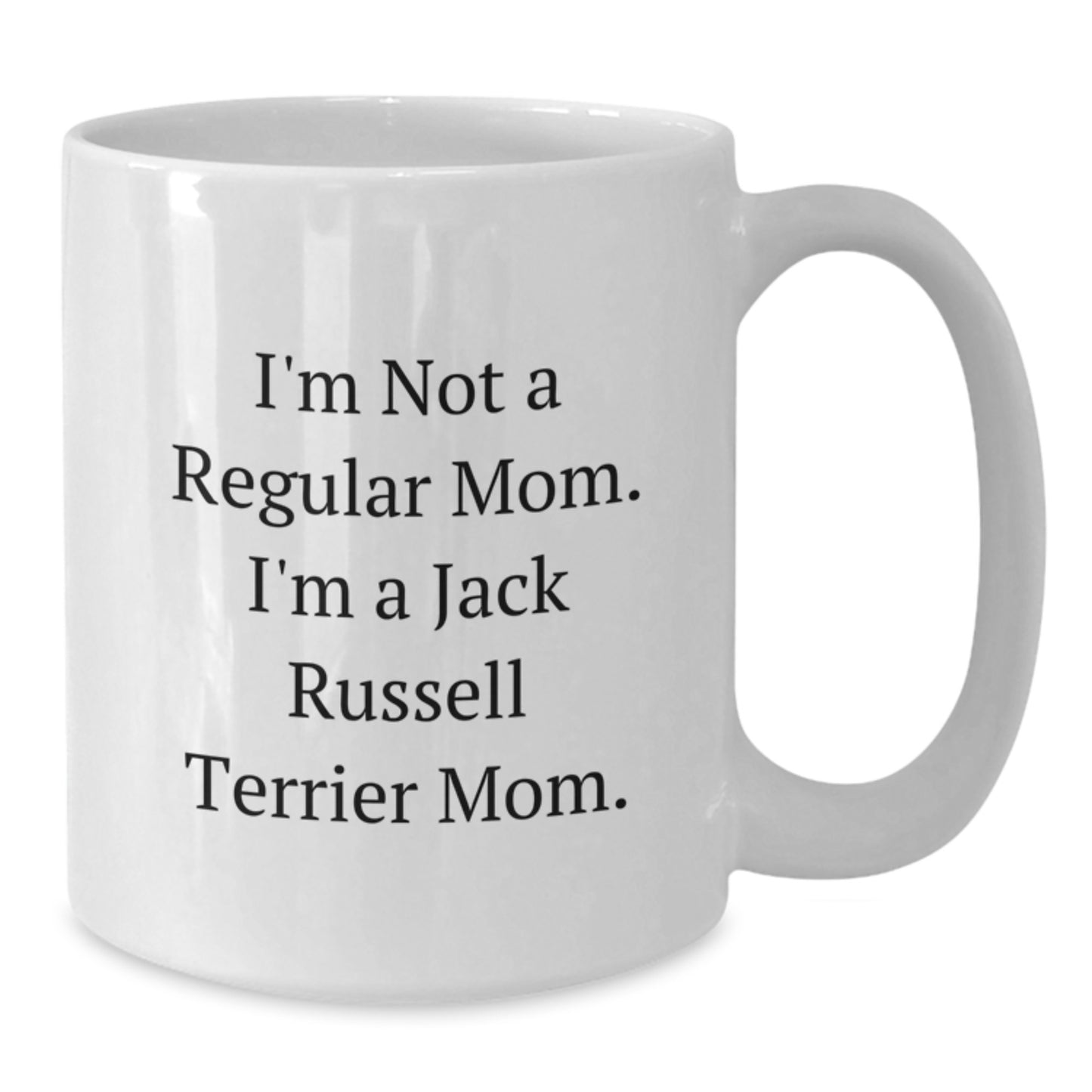 Funny Jack Russell Terrier Dog Mom Gifts for Men from Women - White Coffee Mug, 11oz or 15oz Capacity, Ceramic, Microwave and Dishwasher Safe for Graduation - Additional