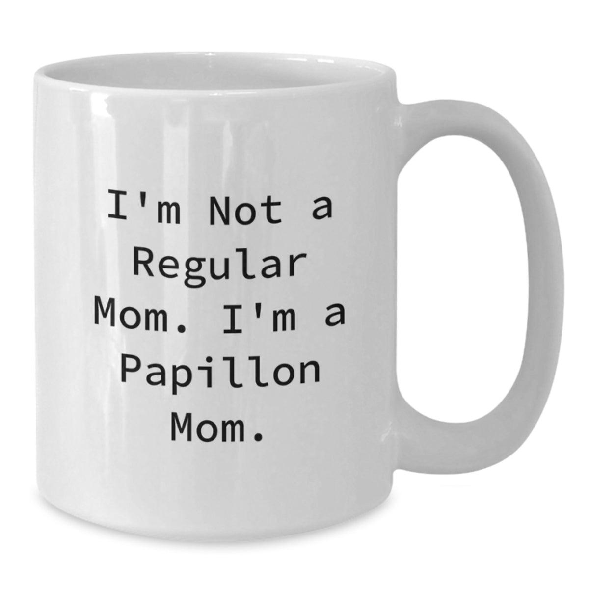 Papillon Dog Mom Funny Gifts from Family for Papillon Dog Lovers - White Coffee Mug - Additional
