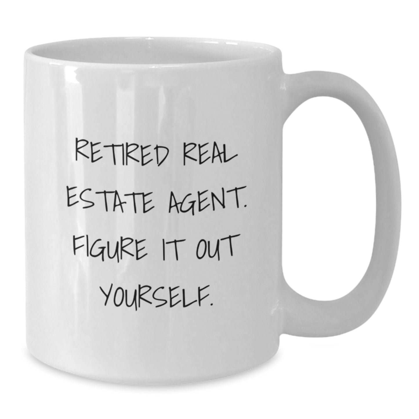 Funny Real Estate Agent Gifts from Friends, White Coffee Mug, Graduation Unique Cheers to You, 'Retired Real Estate Agent. Figure It Out Yourself.' - Additional