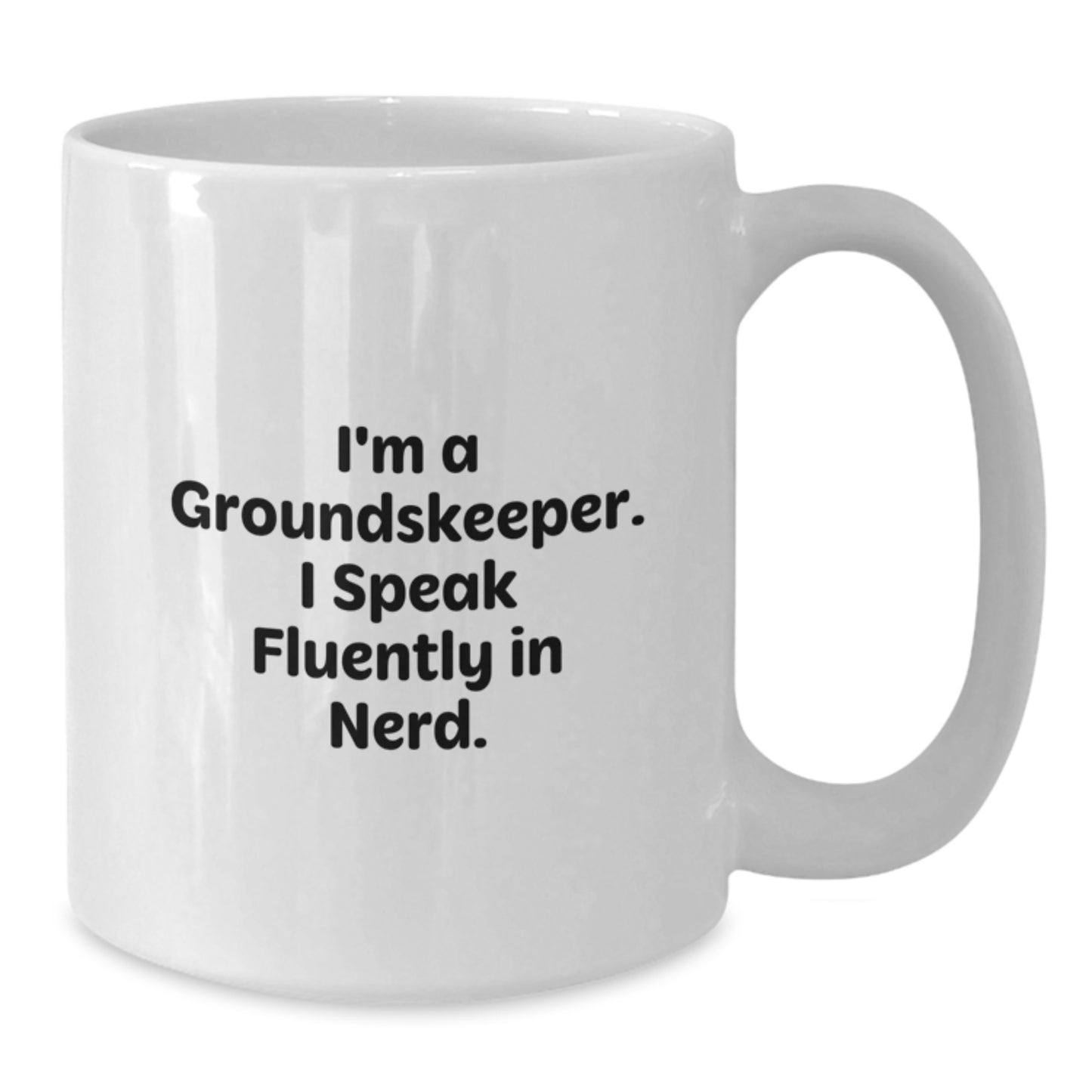 Funny groundskeeper Gifts from Friends and Family - White Coffee Mug - I'm A groundskeeper. I Speak Fluently In genius. - Additional