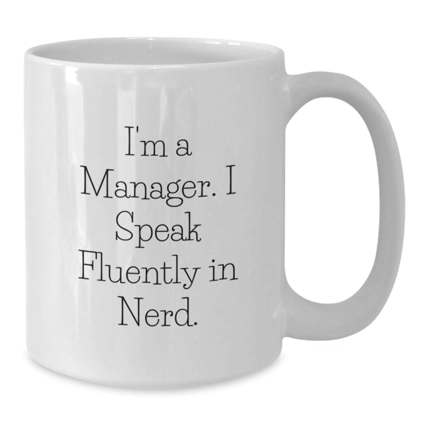 Manager White Coffee Mug Gifts from Friends to Men, Inspirational Quote 'I'm A Manager. I Speak Fluently In genius.' for Graduation Unique Gifts - Additional
