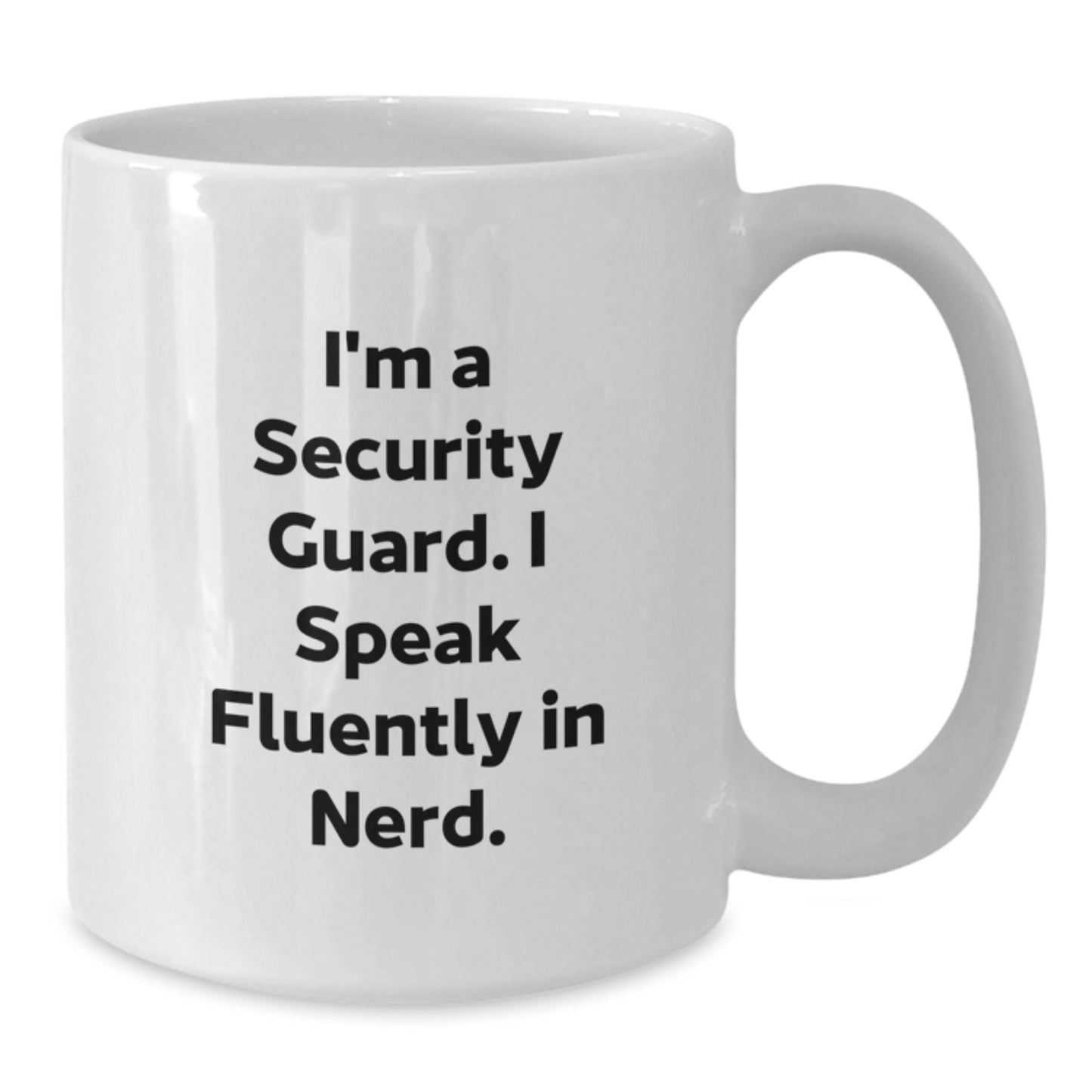 Funny Graduation Unique Gifts for Security Guard Friends from Men with I'm A Security Guard. I Speak Fluently In genius. Quote White Coffee Mug - Additional
