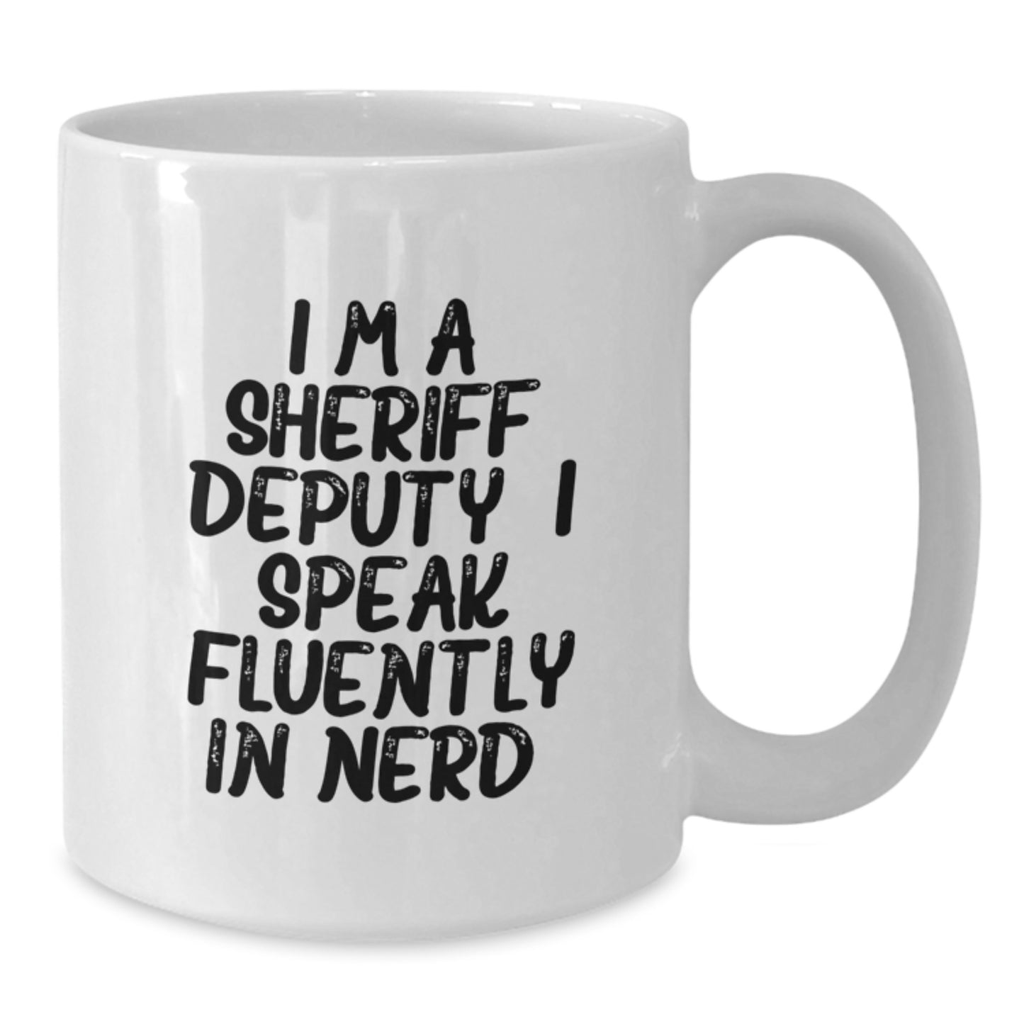 Funny Sheriff Deputy Gifts for Men, Unique White Coffee Mug for Graduation - I'm A Sheriff Deputy, I Speak Fluently In genius. - Additional