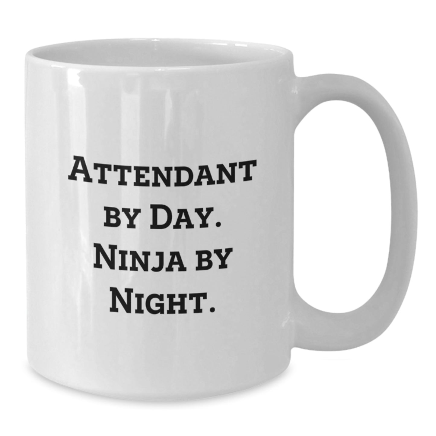 Funny Attendant White Coffee Mug Gifts from Friends for Attendants By Day Ninja By Night - Additional