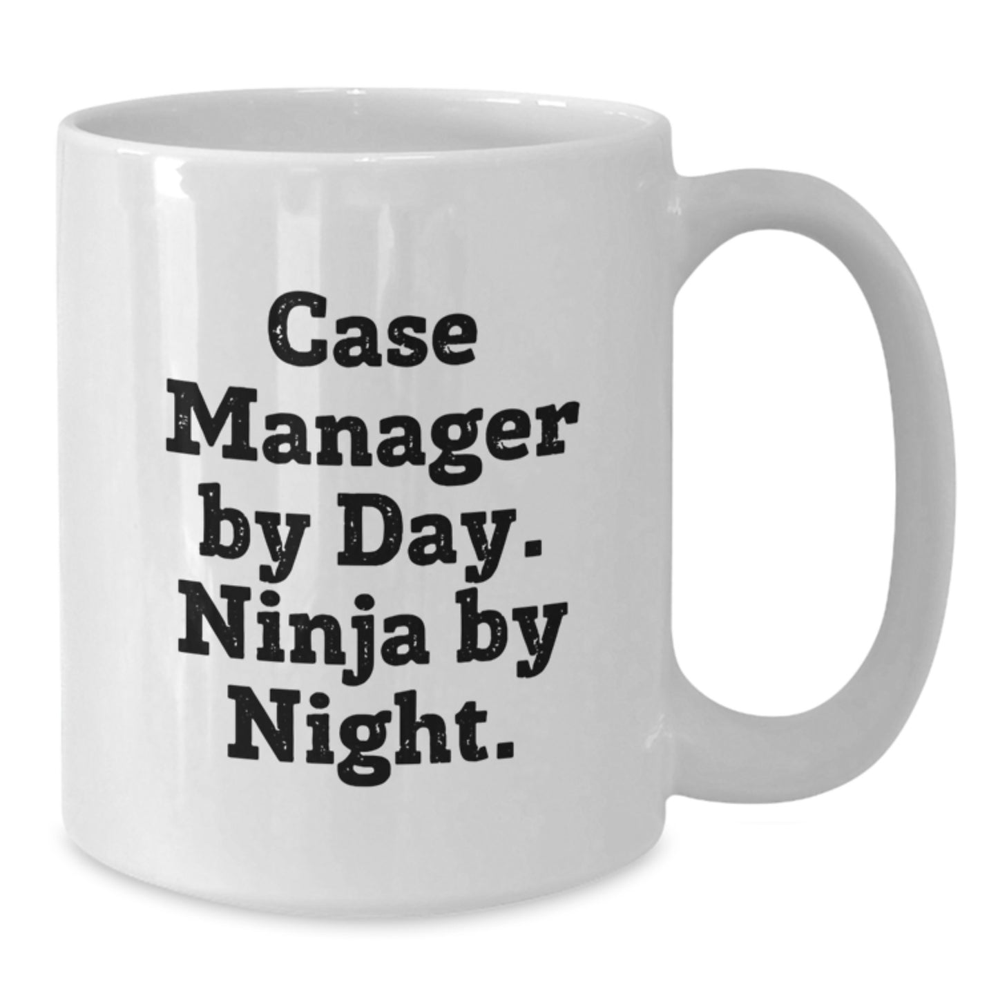 Funny Case Manager White Coffee Mugs Gifts from Friends to Gift for Case Manager at Graduation - Additional