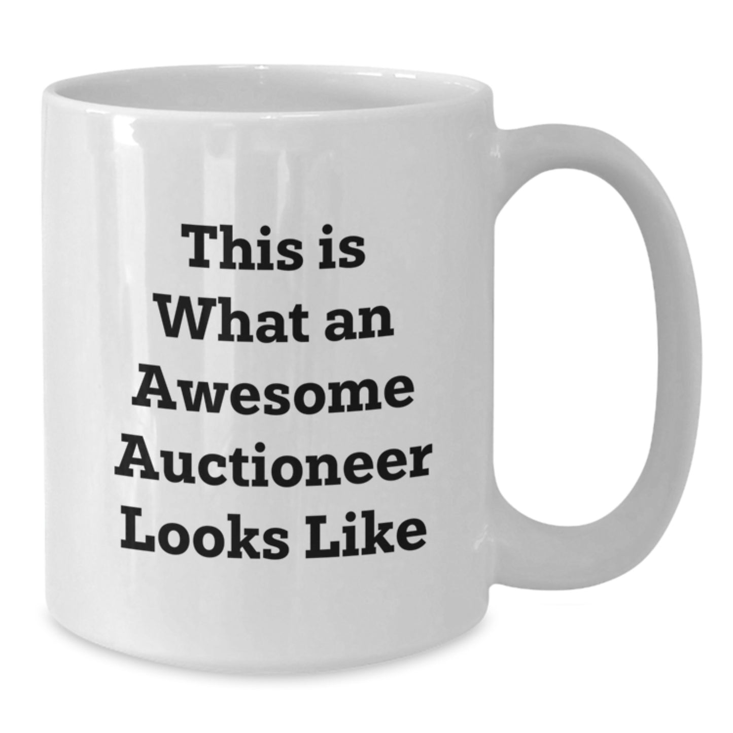 Gifts for the Awesome Auctioneer - Funny White Coffee Mug for Birthday - This Is What An Awesome Auctioneer Looks Like - Additional