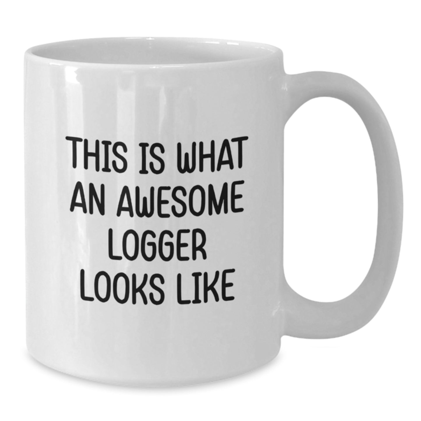 Funny Logger Gifts from Men to Friends, White Coffee Mug, This 'Is What An Awesome Logger Looks Like' Graduation Unique Gifts - Additional