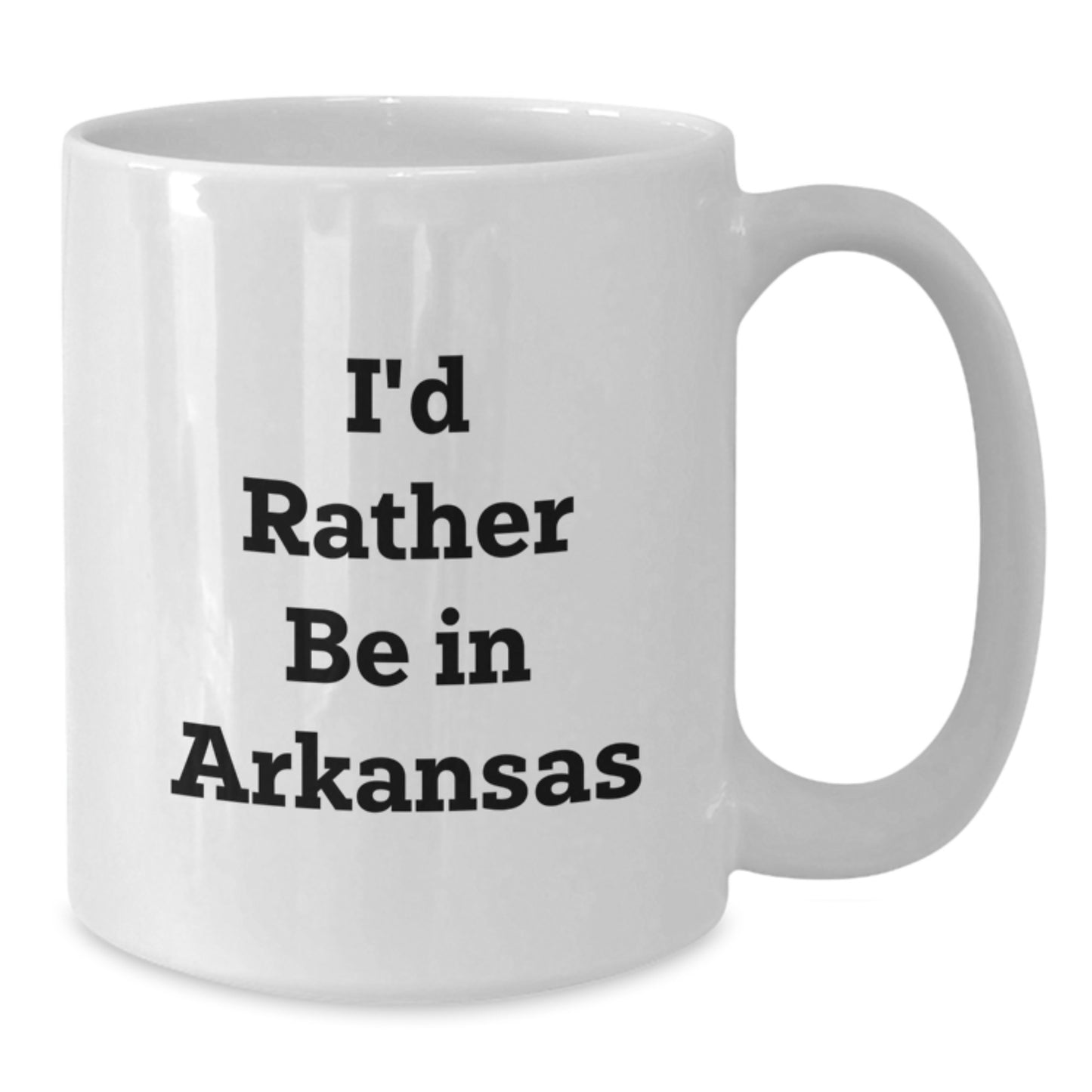 Arkansas Funny White Coffee Mugs Gifts from Men to Women Friends and Family, I'd Rather Be In Arkansas Lover Valentine's Unique Gifts - Additional