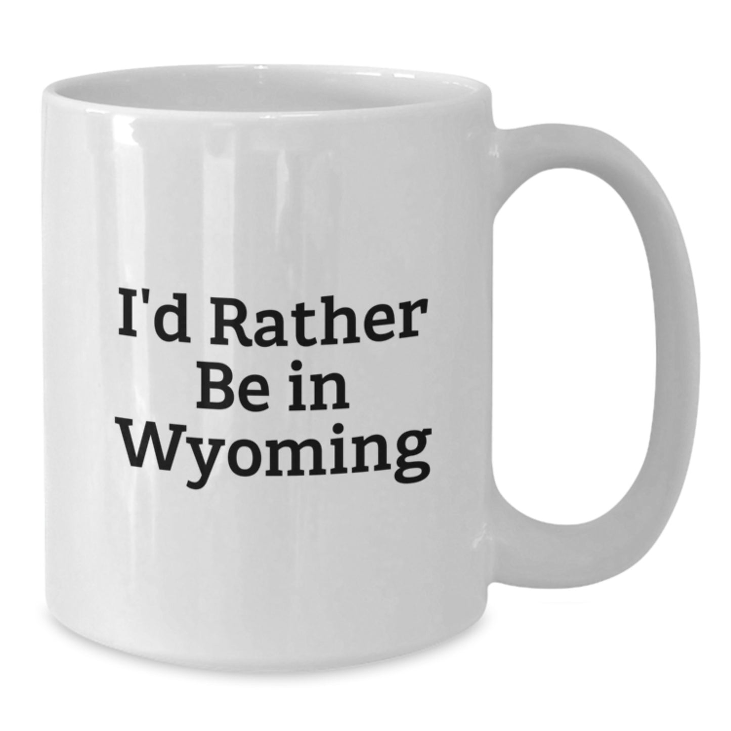Wyoming Lover White Coffee Mug Gifts from Friends and Family for Graduation Unique Ideas - 'I'd Rather Be In Wyoming' Funny Quote - Additional