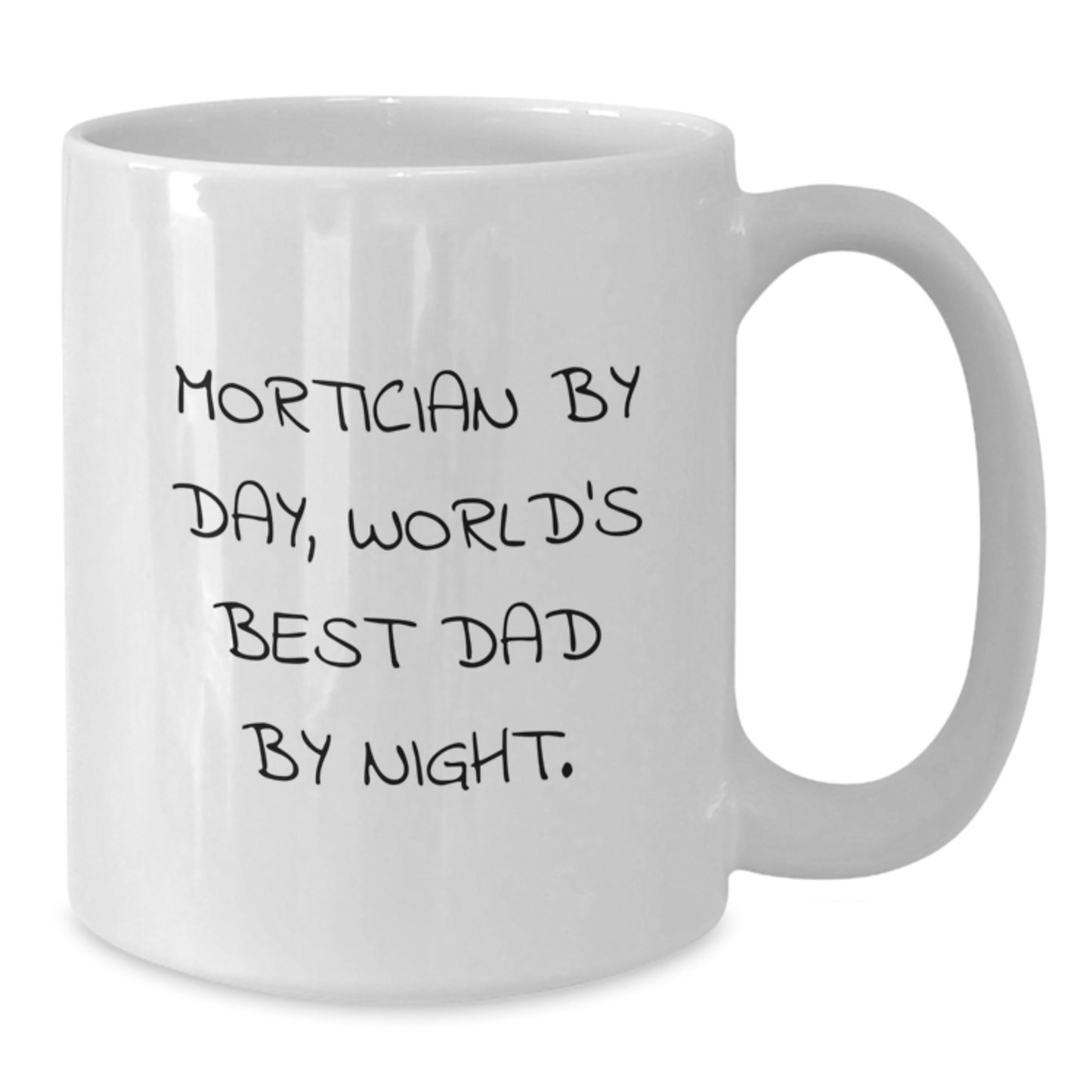 Birthday Gift Mortician By Day, World's Best Dad By Night Mug for Her - Additional