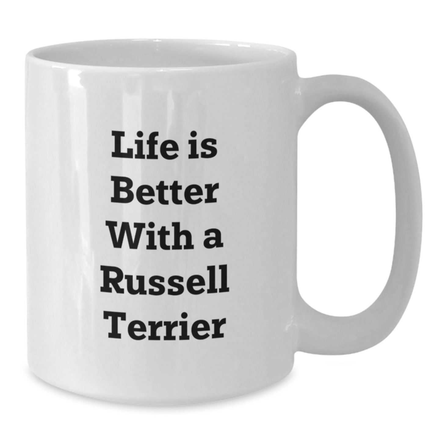Funny Russell Terrier Dog Gifts for Men from Friends - 'Life Is Better With A Russell Terrier' White Coffee Mug for Graduation - Additional