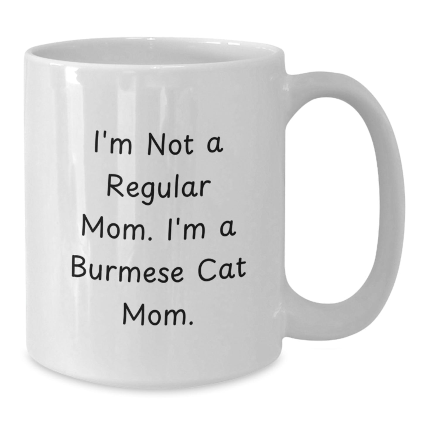 Funny Burmese Cat Mom White Coffee Mug Gifts for Burmese Cat Lovers from Family - I'm Not A Regular Mom - Additional