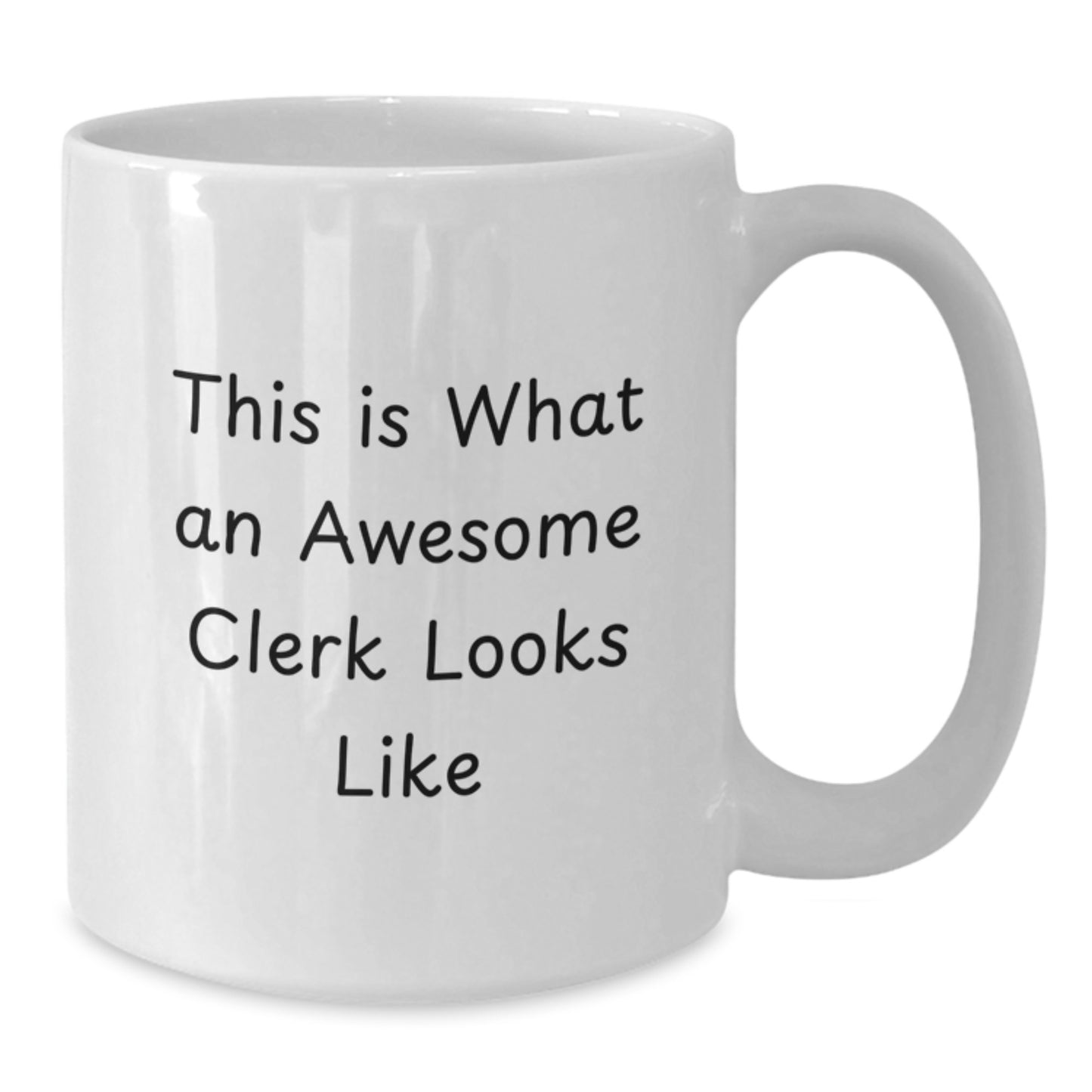 Funny Clerk White Coffee Mug Gifts from Friends to Awesome Clerk on Graduation Unique Gifts - Additional