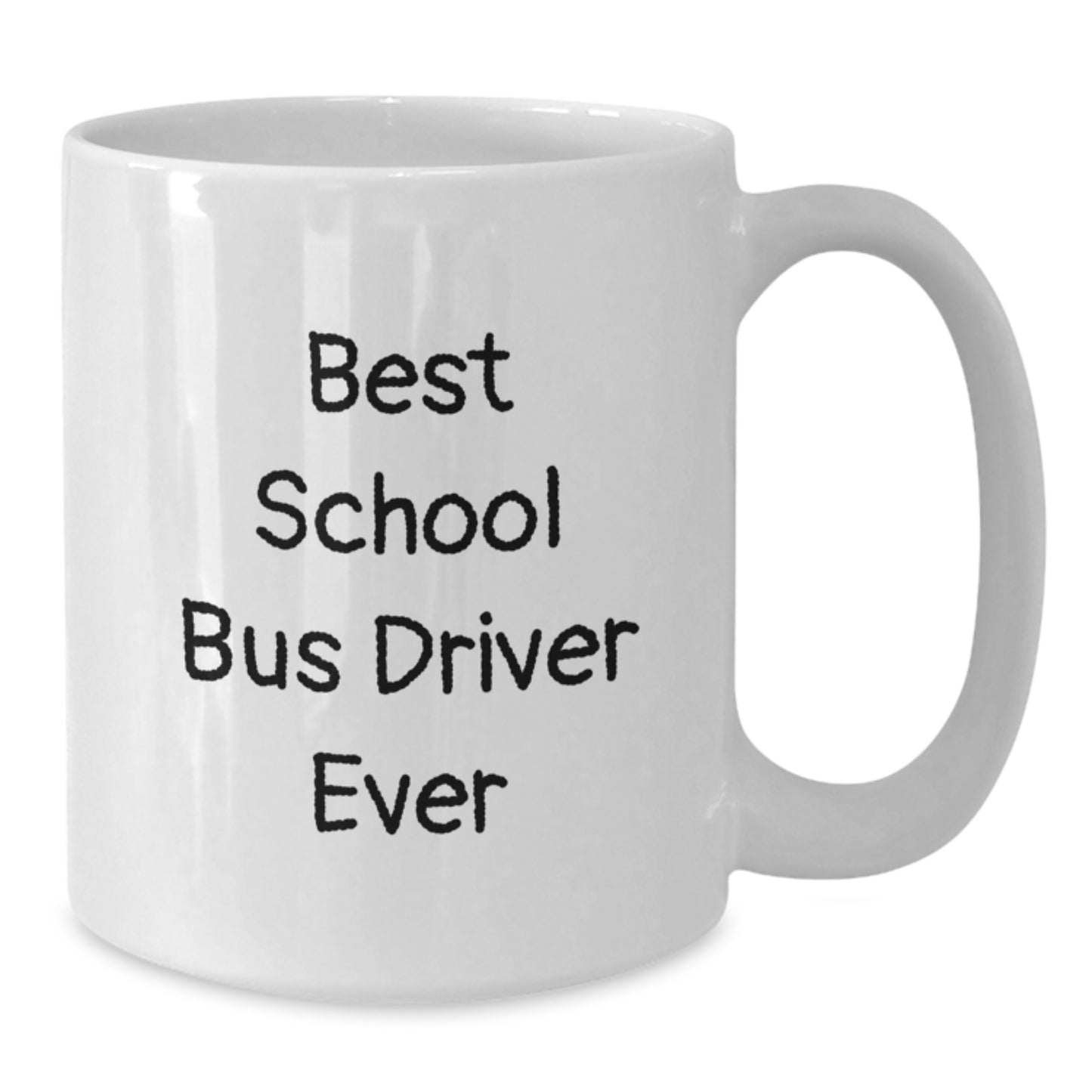 Funny School Bus Driver Gifts - Best School Bus Driver Ever White Coffee Mug for Valentine's - Additional