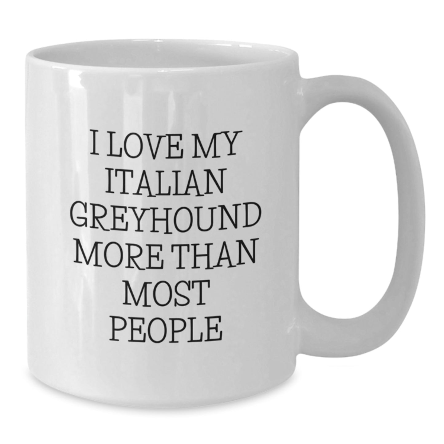 Funny Italian Greyhound Dog Gifts from Friends to Italian Greyhound Dog Lover - White Coffee Mug, Birthday Unique Gift - Additional