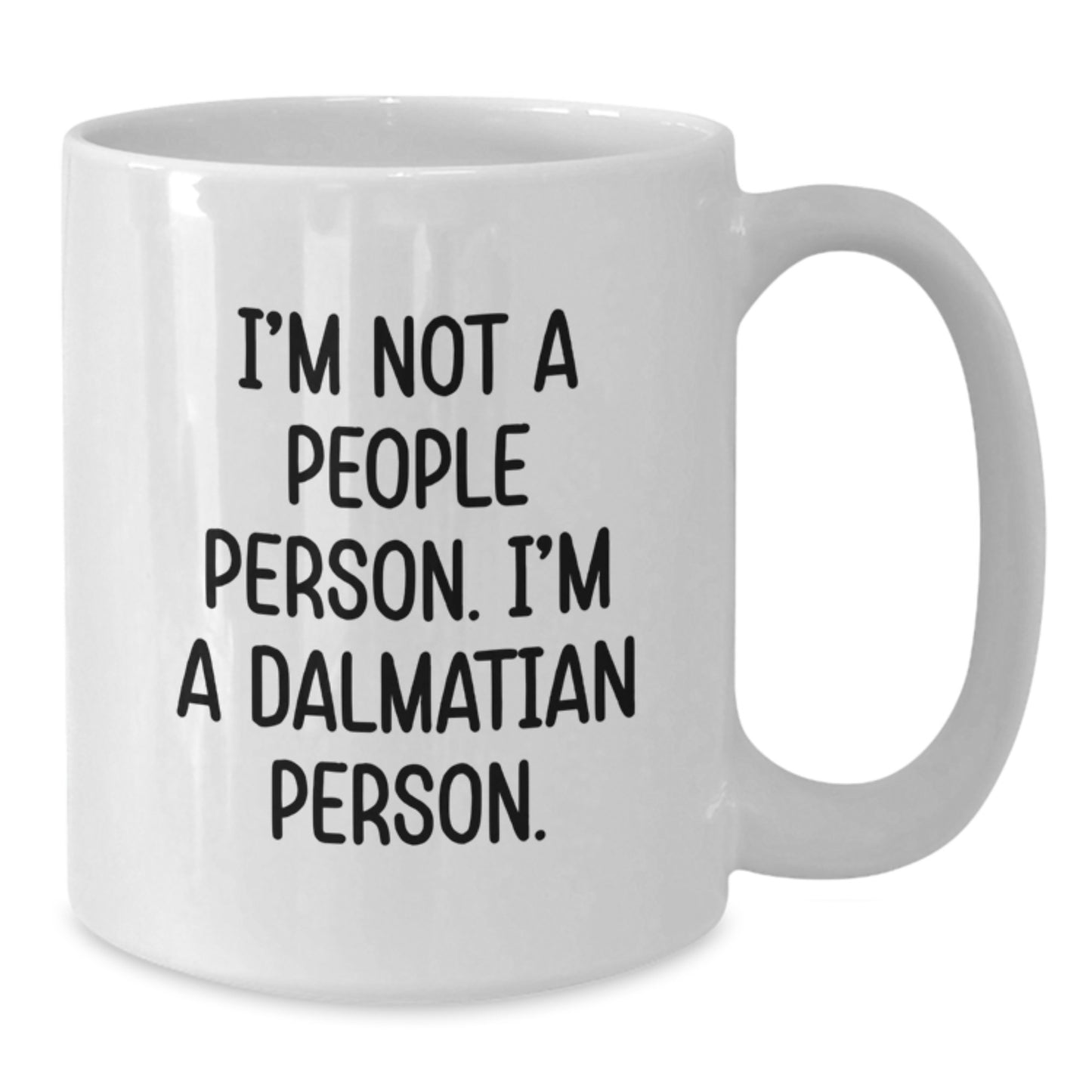 Funny Dalmatian Dog Gifts from Friends for Birthday - White Coffee Mug, I'm Not A People Person. I'm A Dalmatian Person. - Additional