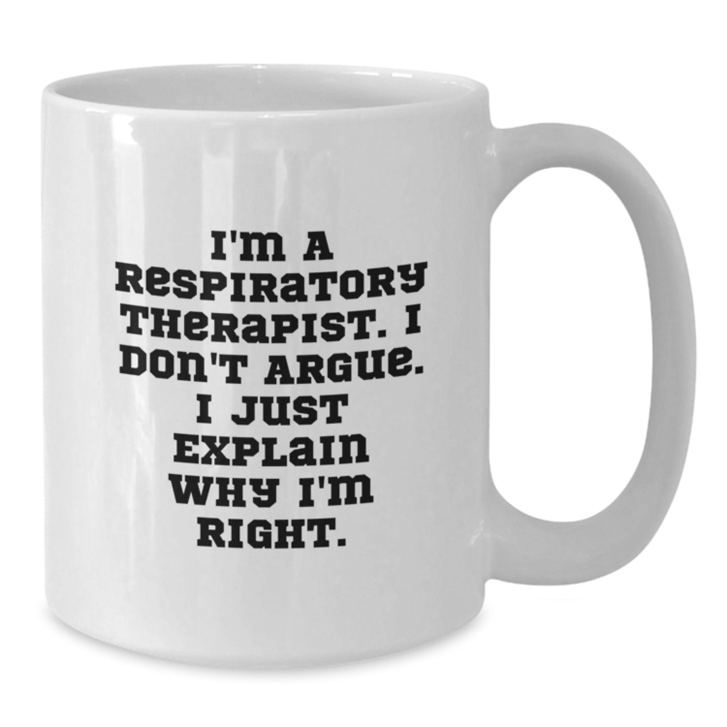 Funny Respiratory Therapist Gifts for Men from Coworkers, Inspirational Quote on White Coffee Mug - 11oz or 15oz Capacity, Ceramic, Microwave, and Dishwasher Safe for Graduation - Additional