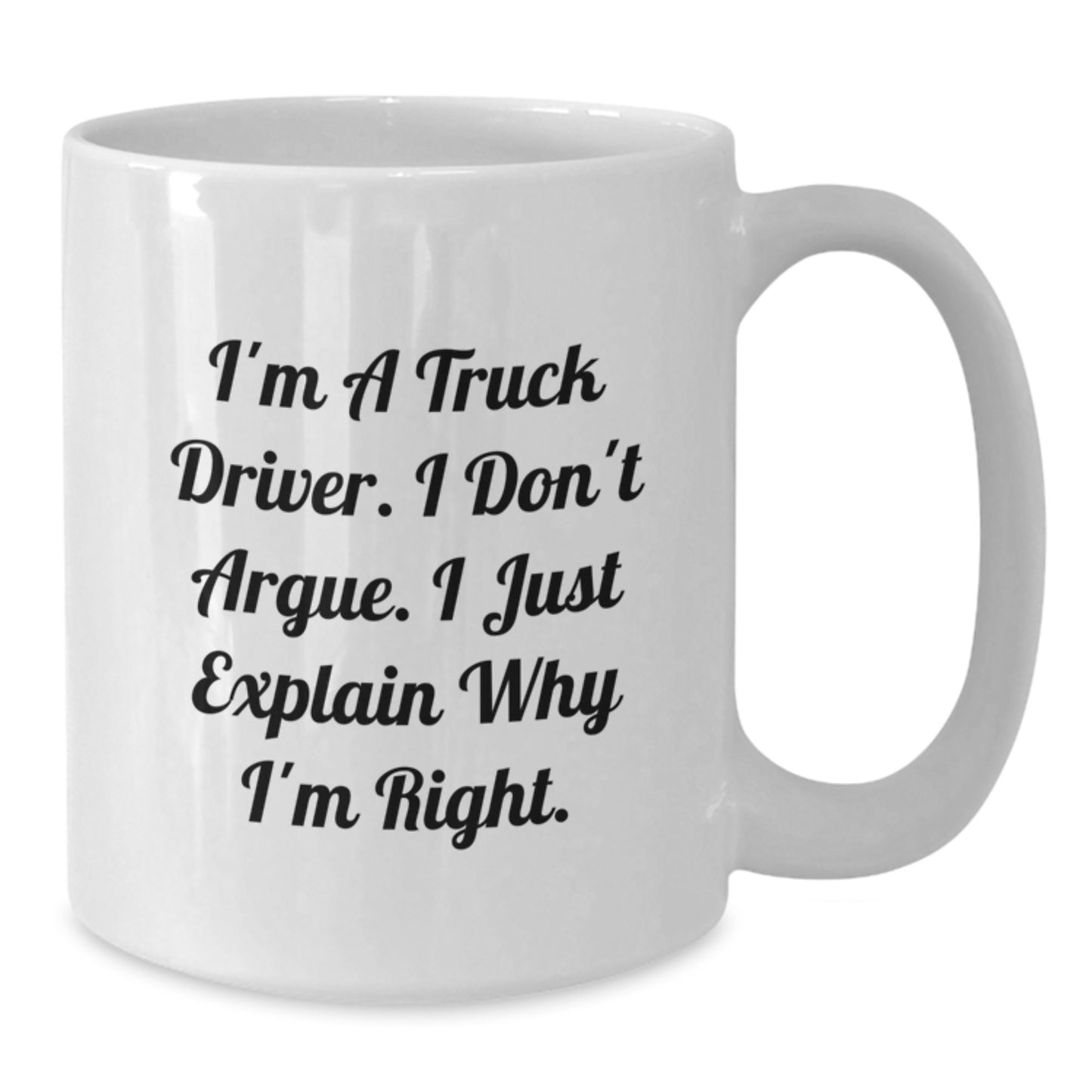 Funny Truck Driver Gifts, White Coffee Mug with Inspirational Quote, Gifts from Friends, Graduation Unique Gifts for Men - Additional